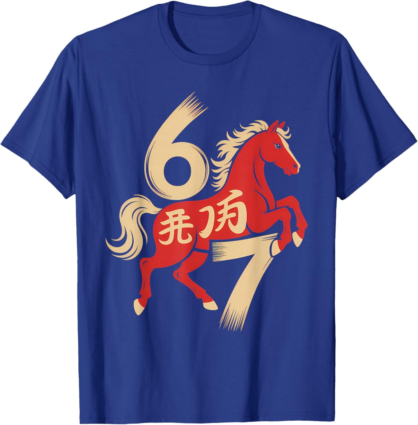 67 Meme Chinese New Year 2026 Year of The Horse Six Seven T-Shirt - T-Shirt | Royal