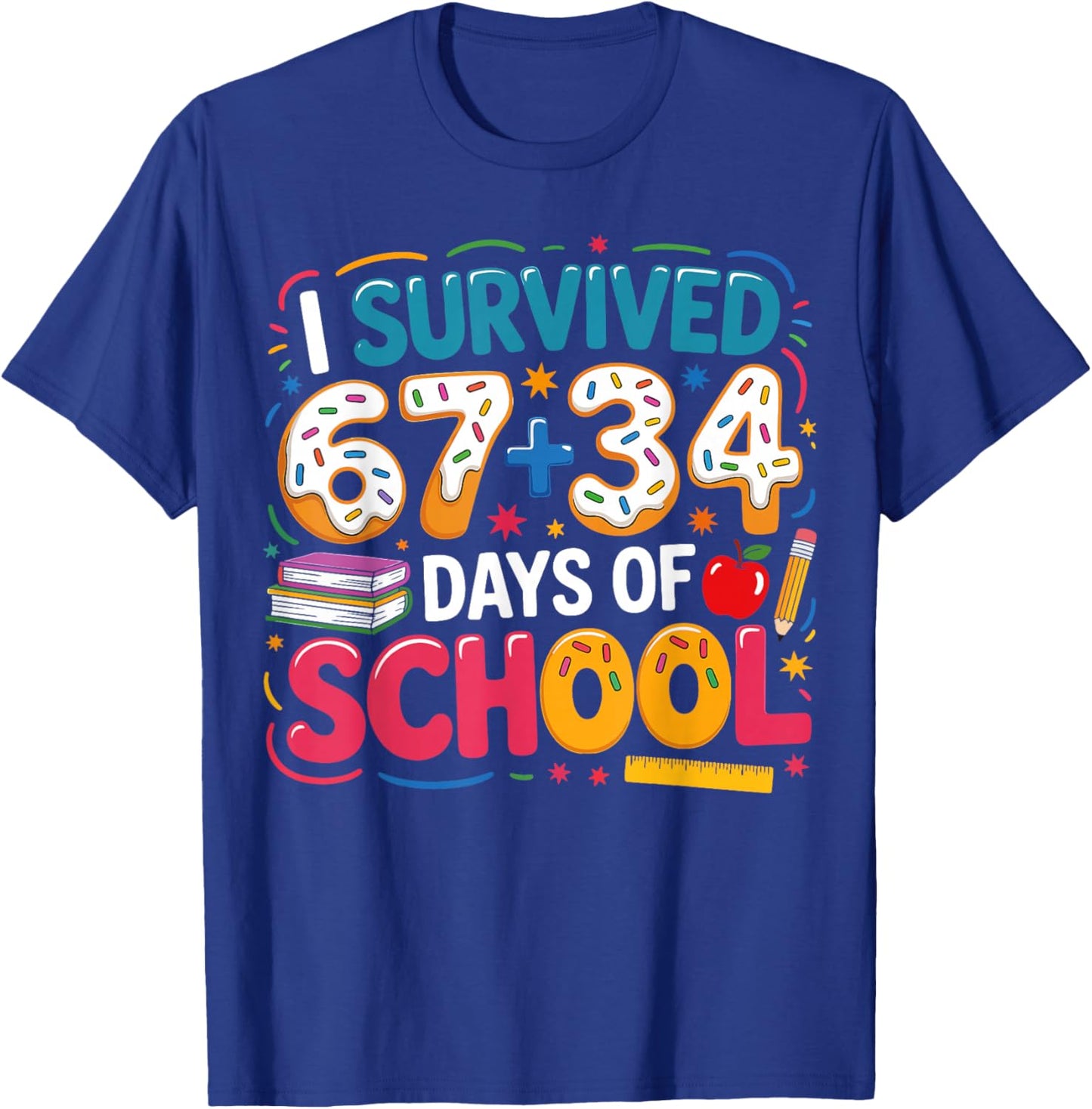 I Survived 67+34 Days of School Teacher 101 Days of School T-Shirt - T-Shirt | Royal