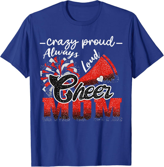 Crazy Proud Cheer Mom Always Loud Spirit T-Shirt - T-Shirt | Royal