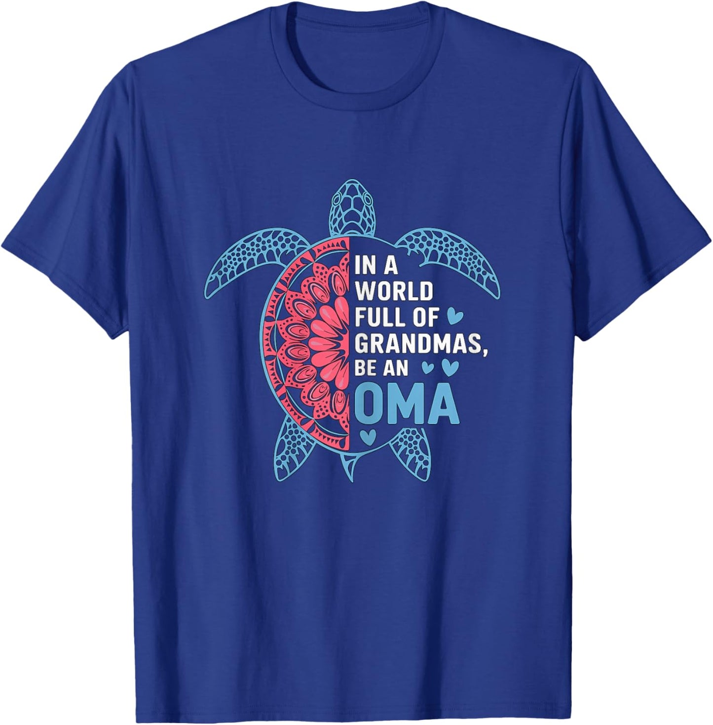 in a World Full of Grandmas be an Oma Turtle T-Shirt - T-Shirt | Royal