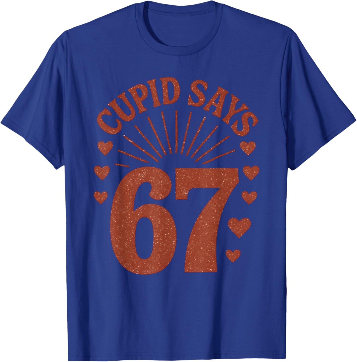 Cupid Says 67 Meme Six Seven Valentines Day Boys Girls Kids T-Shirt - T-Shirt | Royal