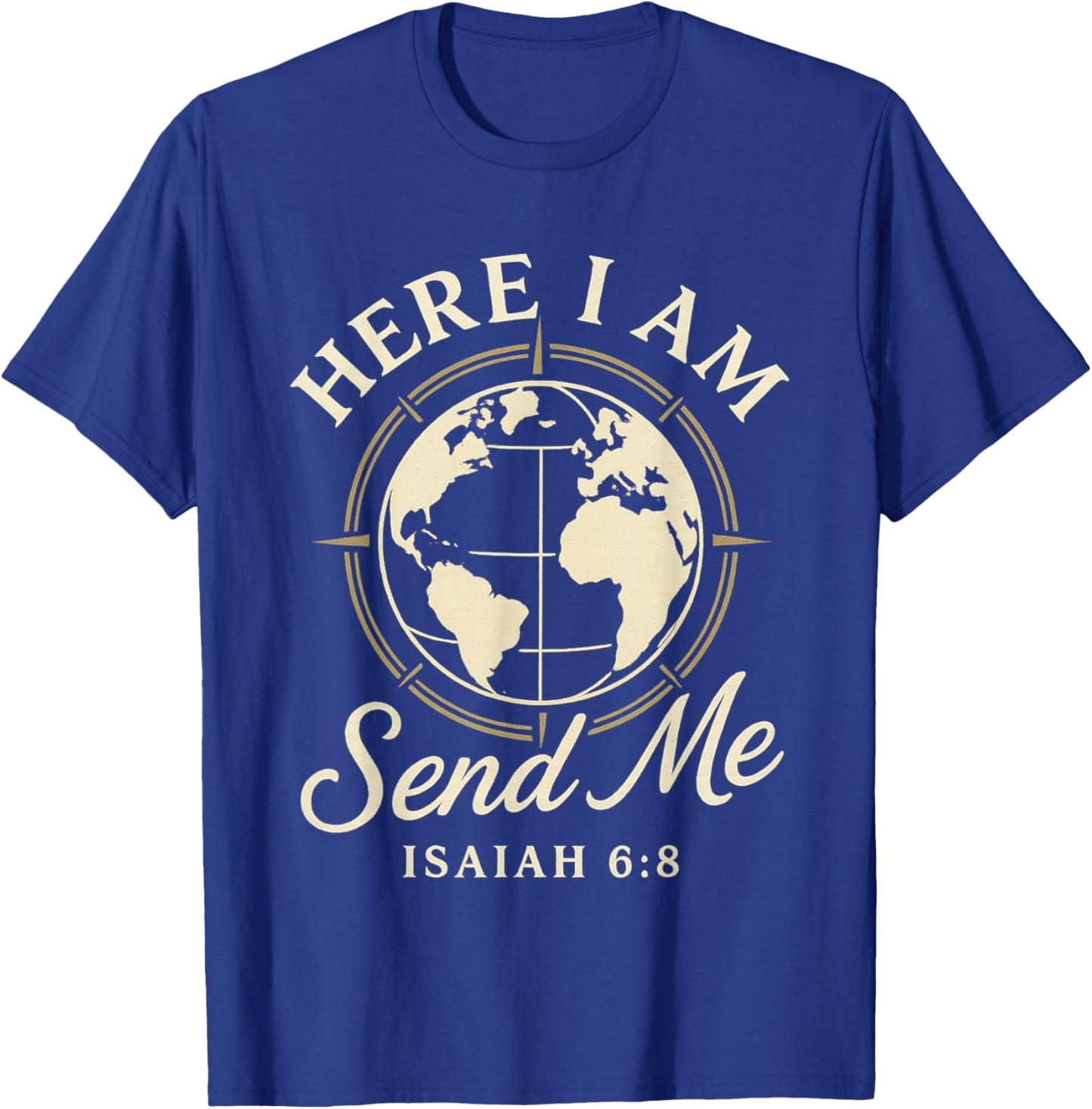 Isaiah 6:8 Here I Am Send Me - Christian Scripture Travel T-Shirt - T-Shirt | Royal