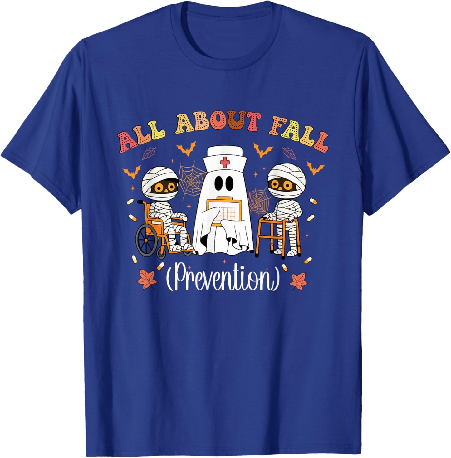 All About Fall Prevention Funny Nurse Ghost Physical Therapy T-Shirt - T-Shirt | Royal
