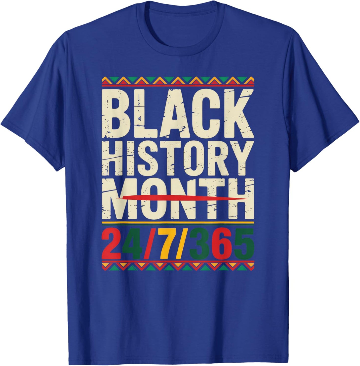 Black History Month 24/7/365 T-Shirt - T-Shirt | Royal