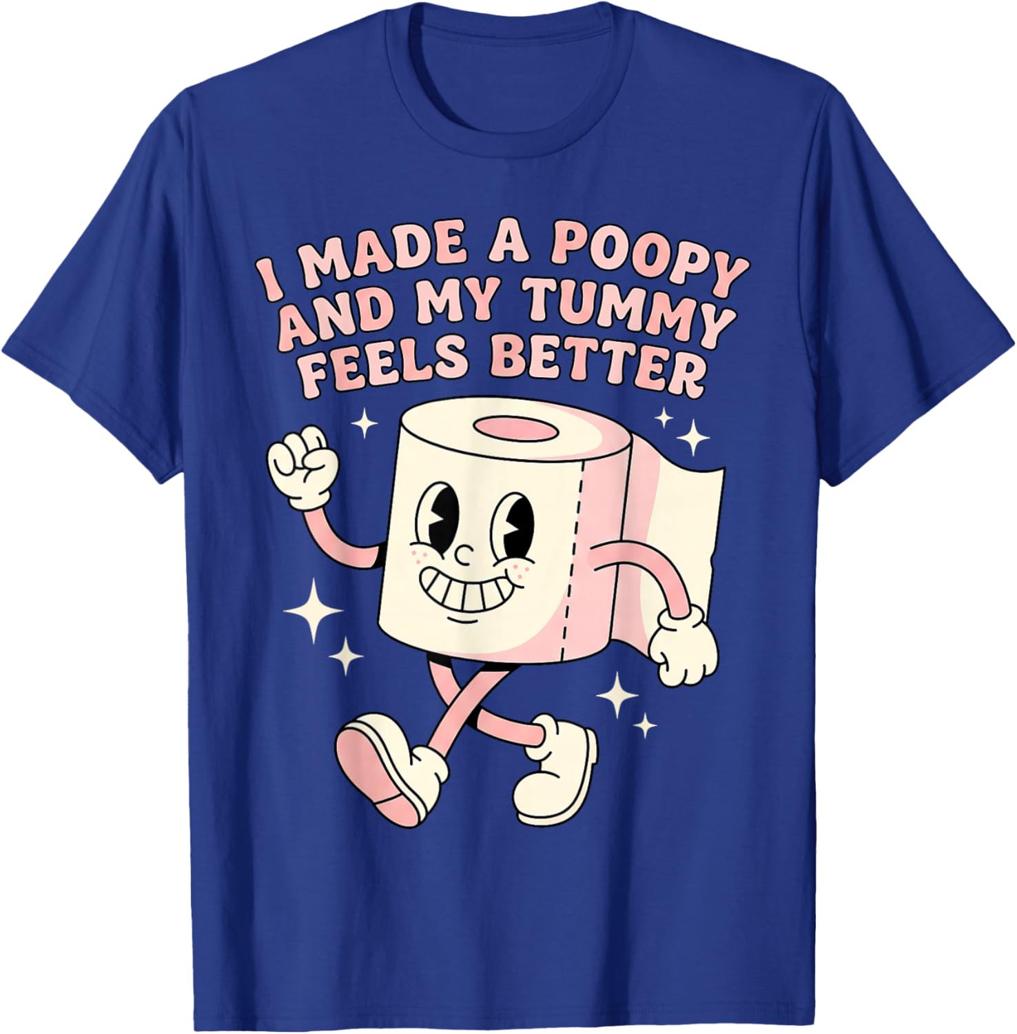 Bathroom Humor I Made A Poopy and My Tummy Feels Better Meme T-Shirt - T-Shirt | Royal