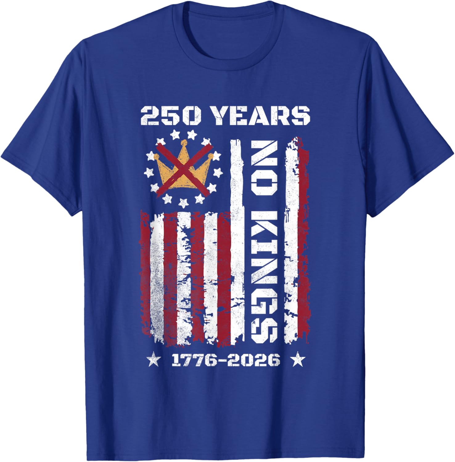 250 Years No Kings T-Shirt - T-Shirt | Royal