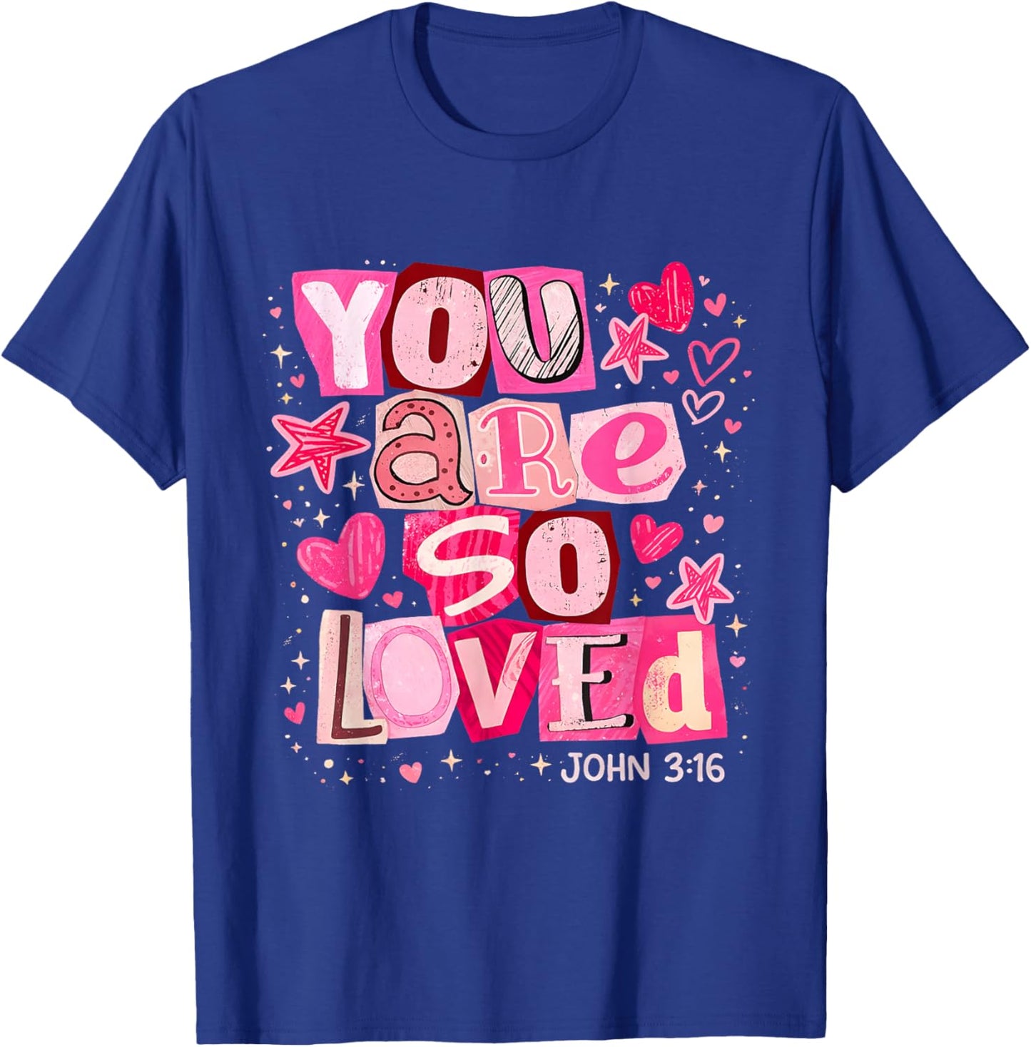 You are So Loved John 3:16 Pink Christian Verse Design T-Shirt - T-Shirt | Royal