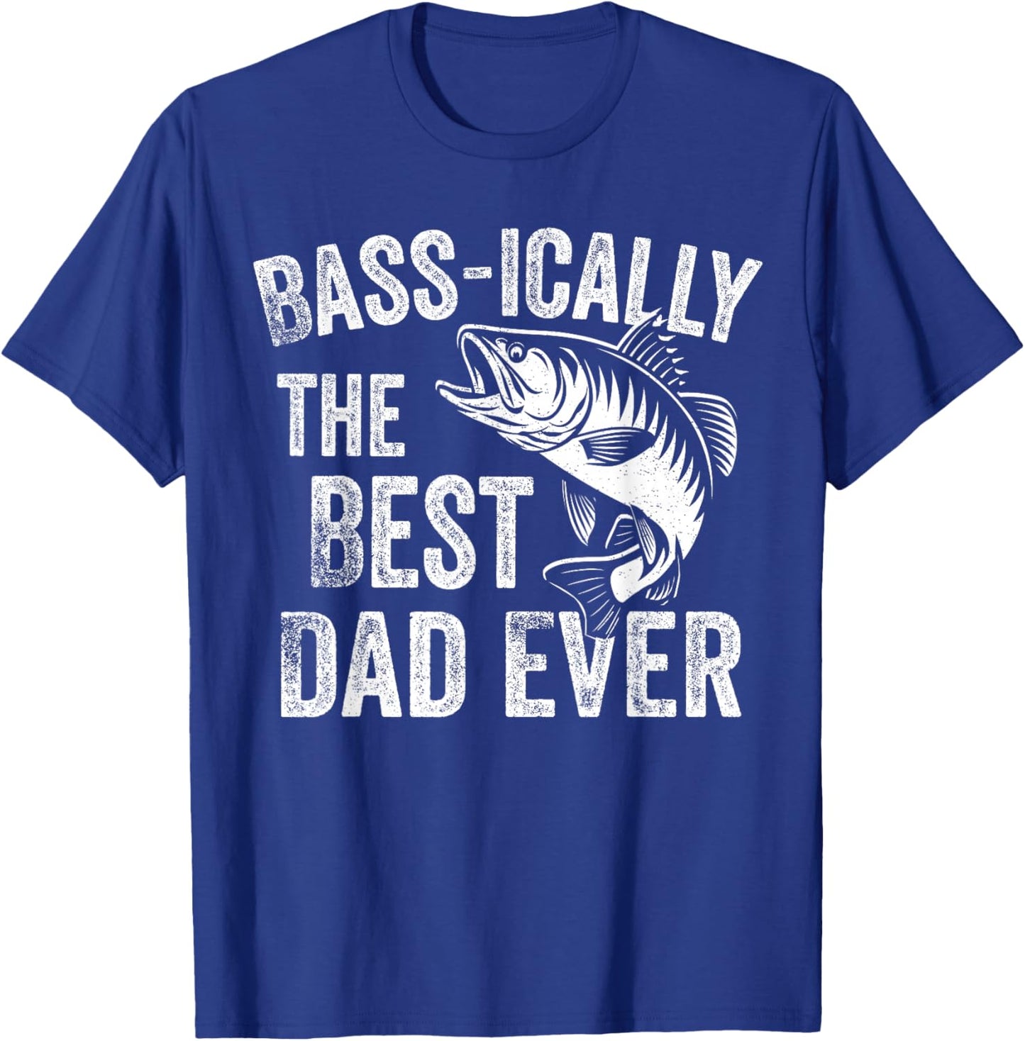 Bass-ically The Best Dad Ever Funny Fishing Fisherman T-Shirt - T-Shirt | Royal