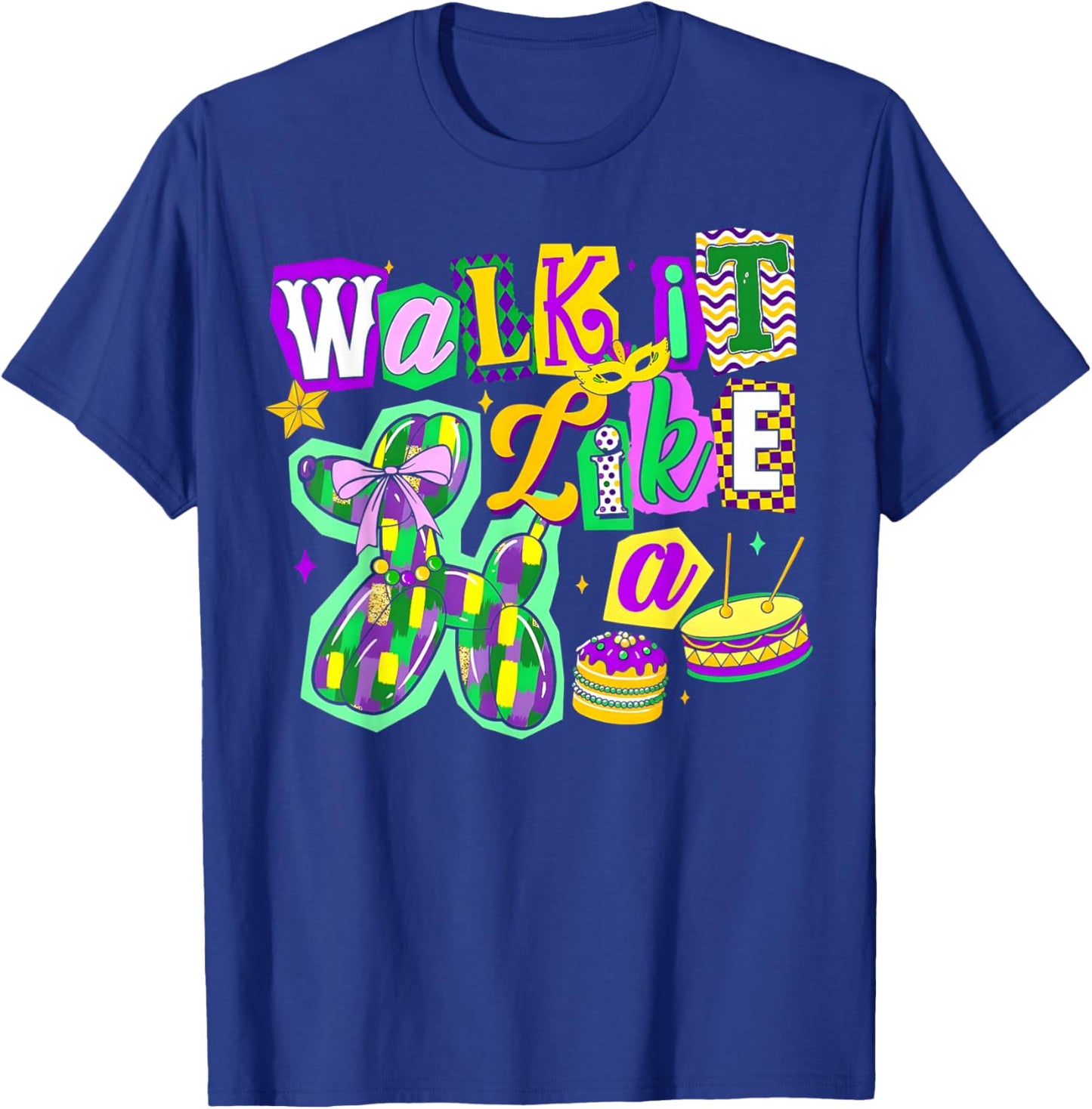 Walk It Like A Dog Mardi Gras Carnival Party Women Men Kids T-Shirt - T-Shirt | Royal