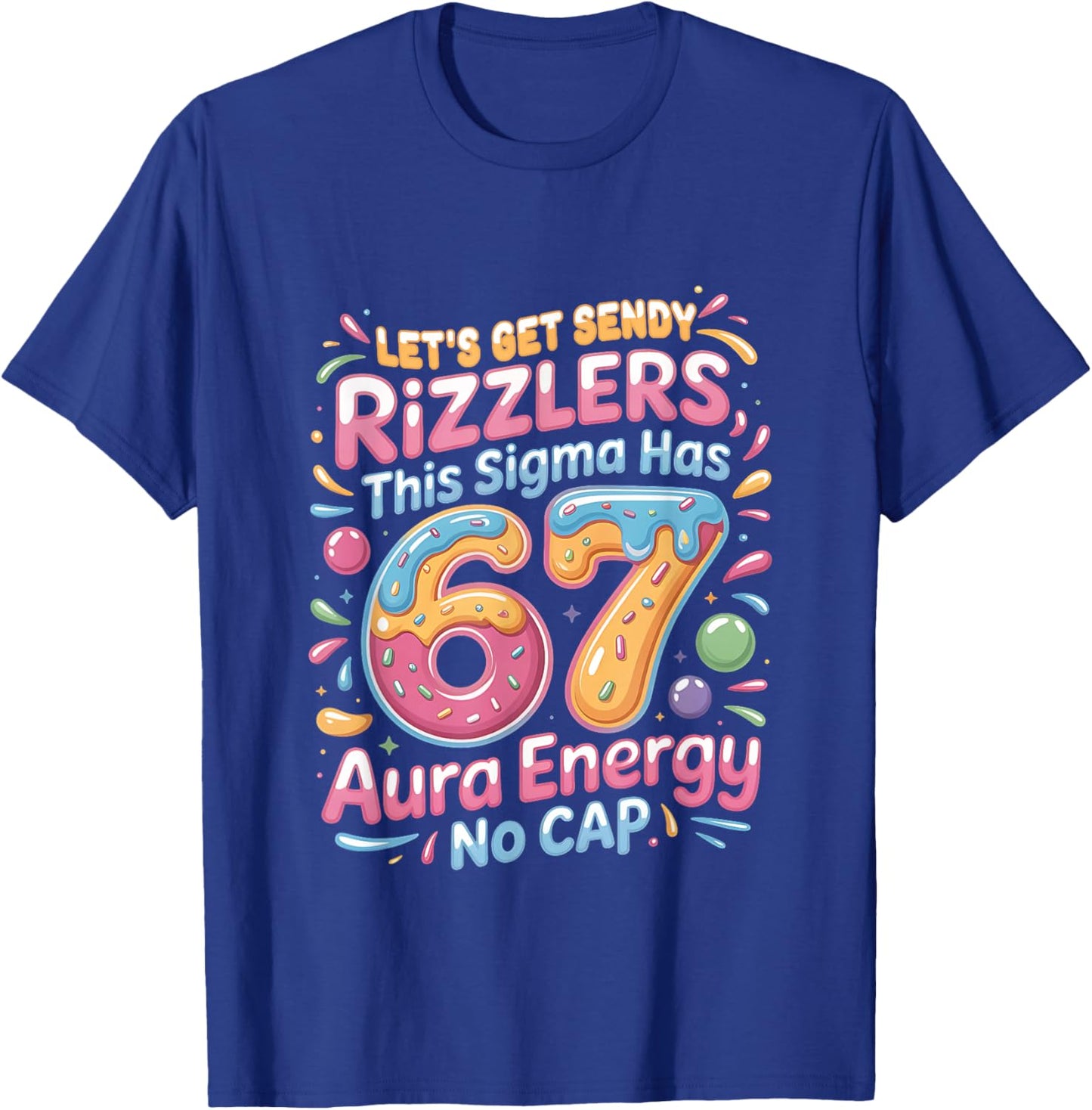 Let's Get Sendy Rizzlers Sigma 67 Aura Energy T-Shirt - T-Shirt | Royal