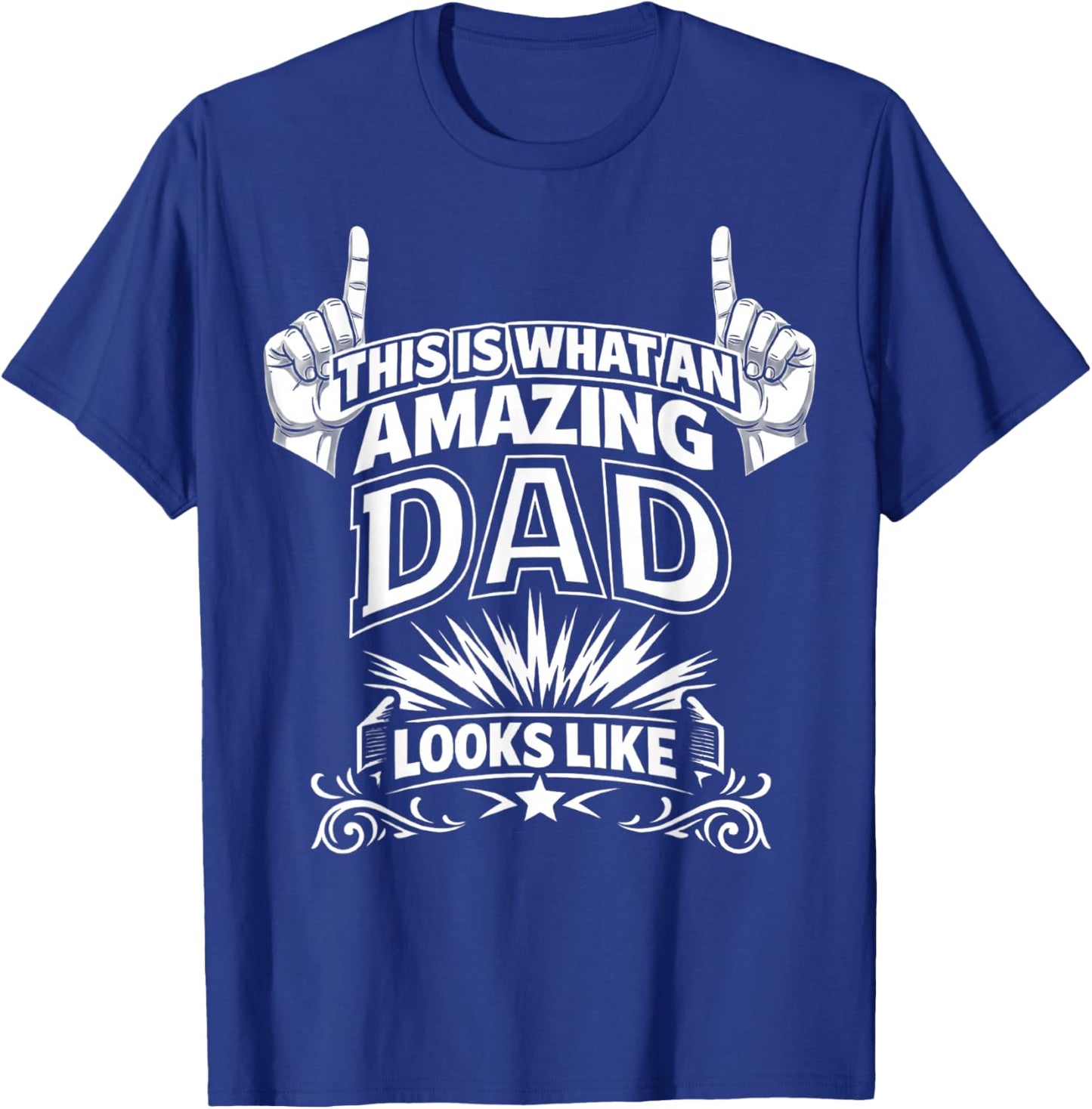 This is What an Amazing Dad Looks Like Birthday Father's Day T-Shirt - T-Shirt | Royal