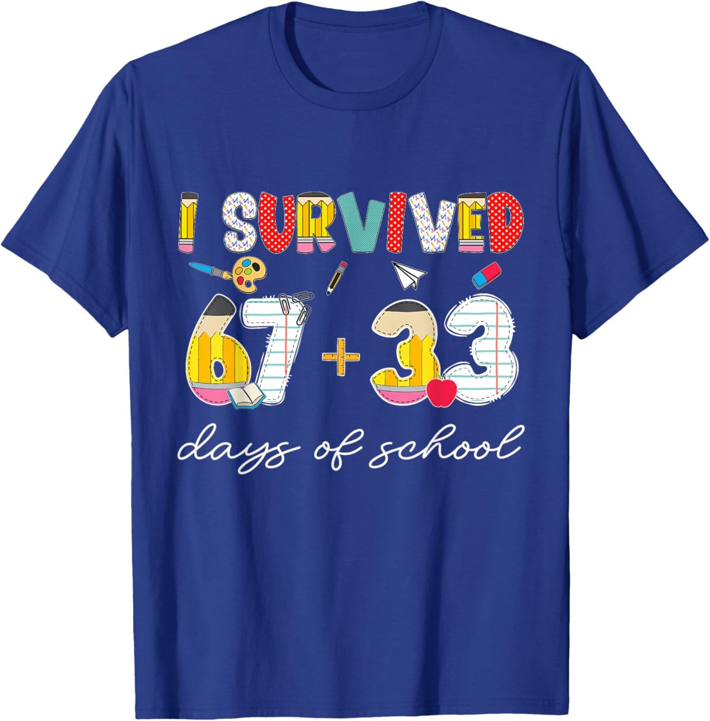 I Survived 67 33 Days of School for Teacher Kids 100th Day T-Shirt - T-Shirt | Royal