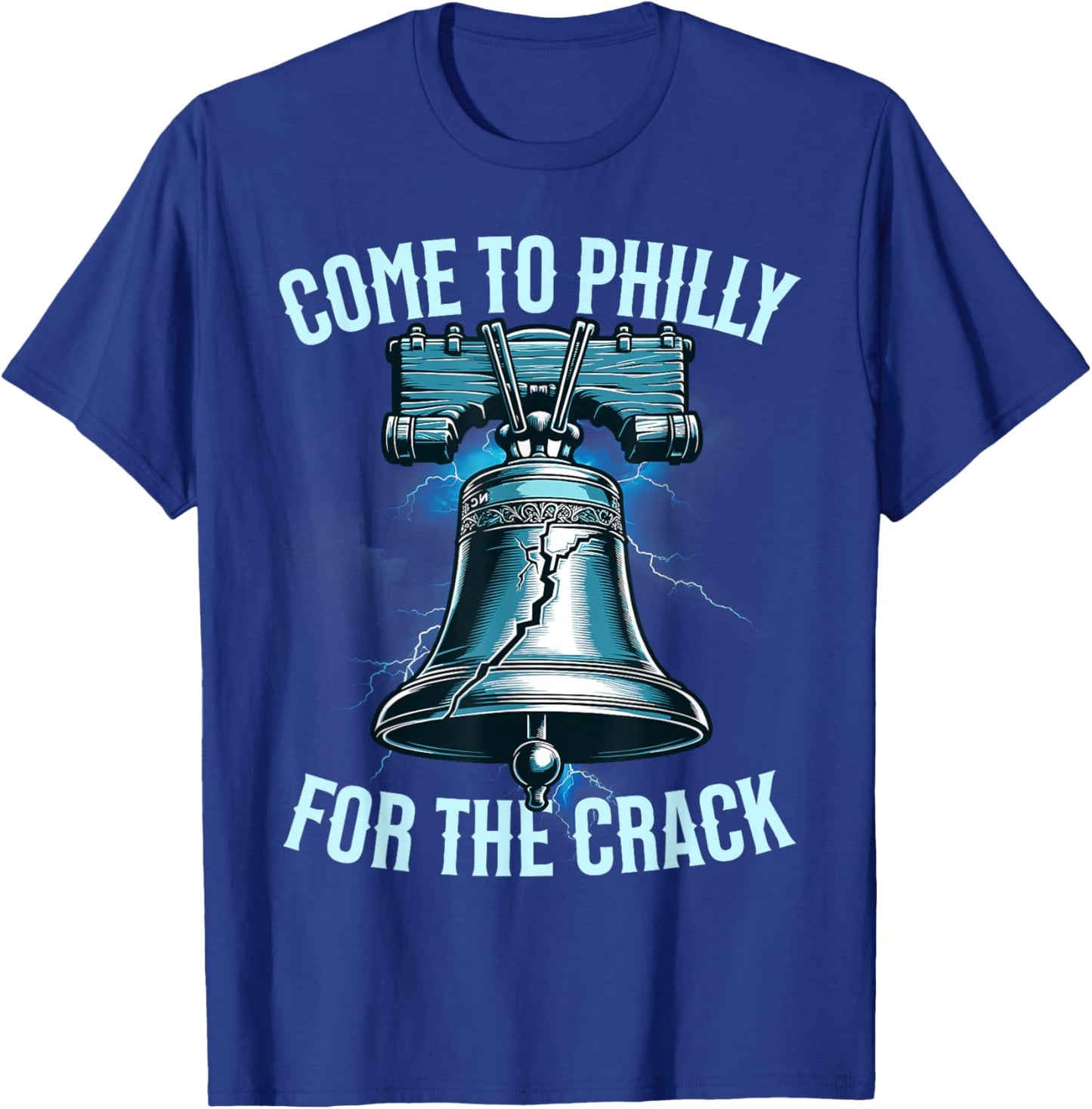 Come to Philly for The Crack Funny Patriotic T-Shirt - T-Shirt | Royal