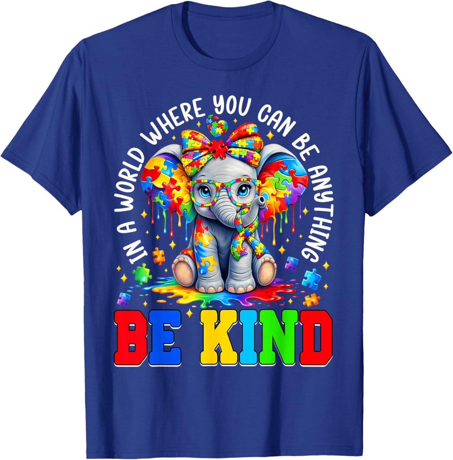 in A World Where You Can Be Anything Be Kind Autism Elephant T-Shirt - T-Shirt | Royal