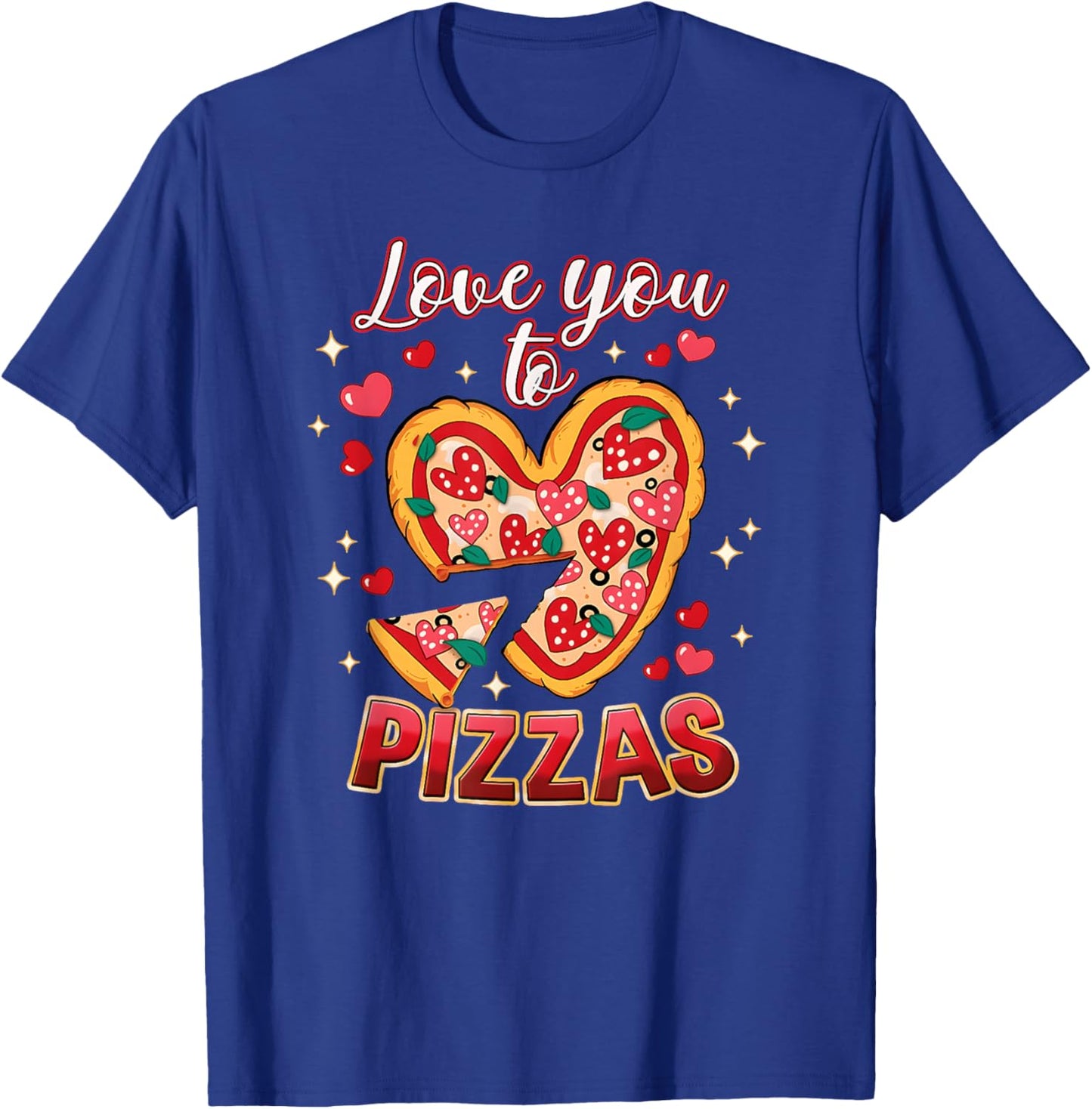 Love You to Pizzas Valentines Pizza Lover Shirt Funny Food T-Shirt - T-Shirt | Royal