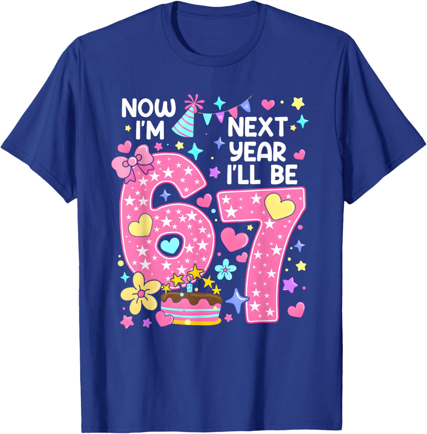 6 Year Old Birthday 67 Trend Now I'm 6 Next Year I'll be 7 T-Shirt - T-Shirt | Royal