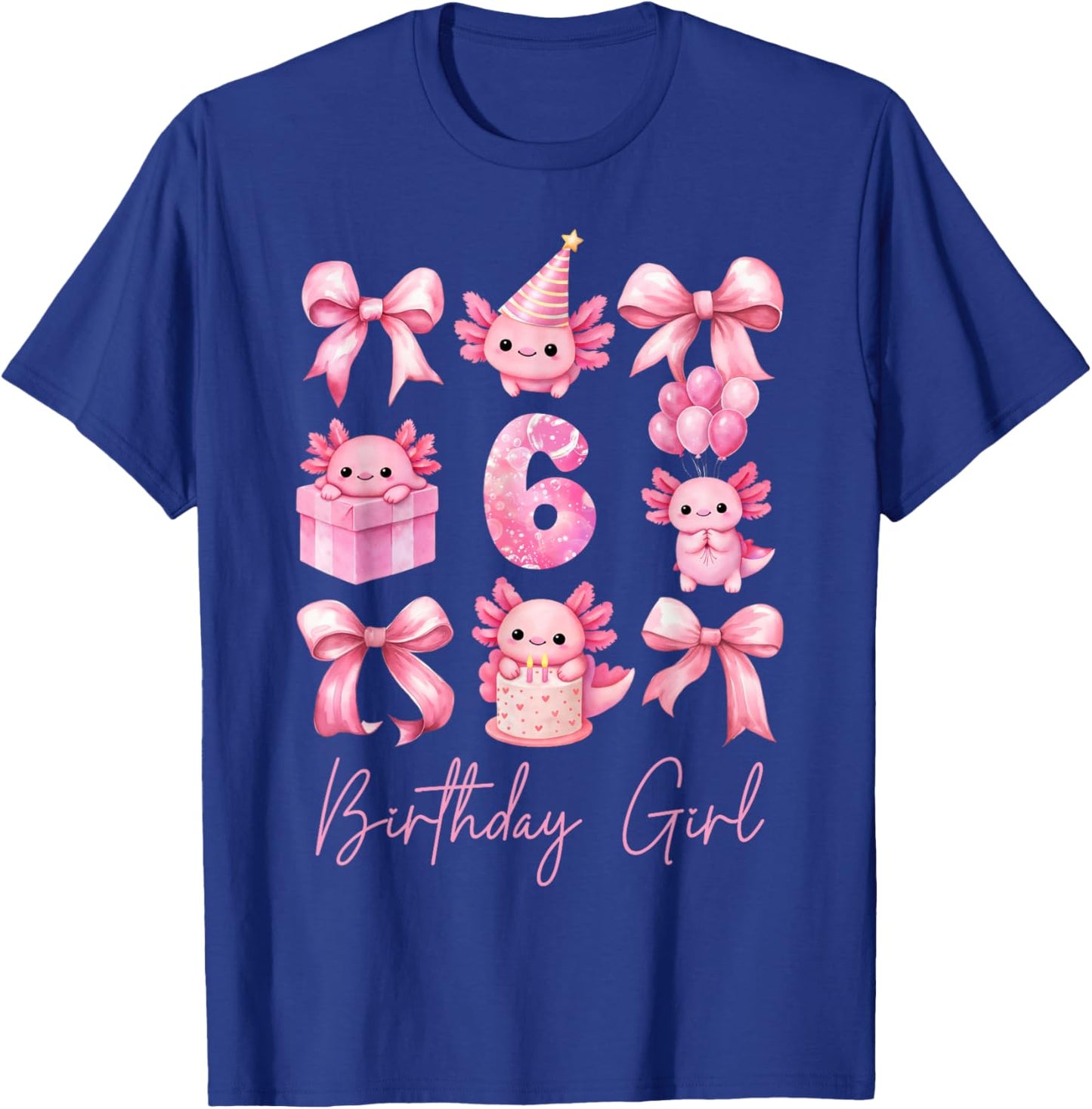 Cute Axolotl 6th Birthday Girl Pink Coquette Bow 6 Year Old T-Shirt - T-Shirt | Royal