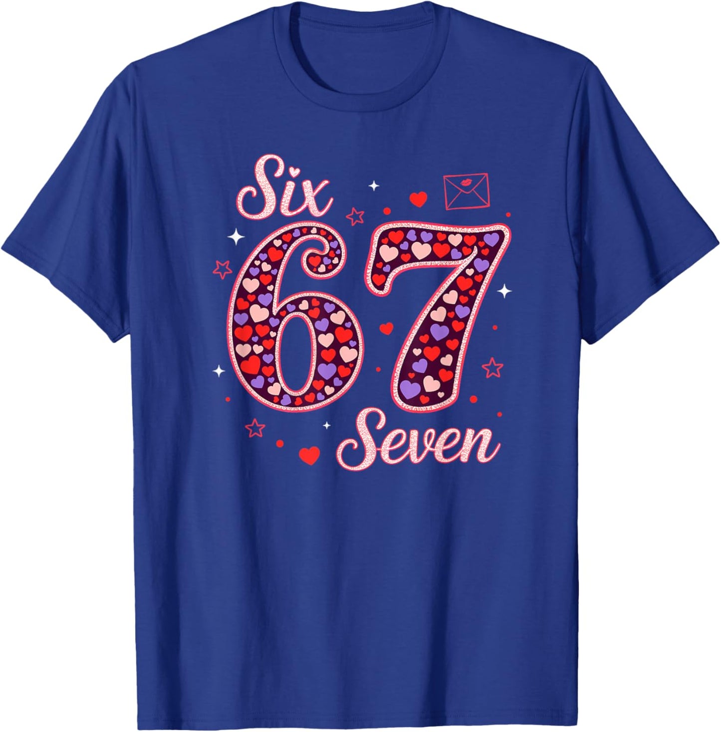 Six Seven 67 Valentines Day Trendy 6 7 Meme Women Girls Kids T-Shirt - T-Shirt | Royal