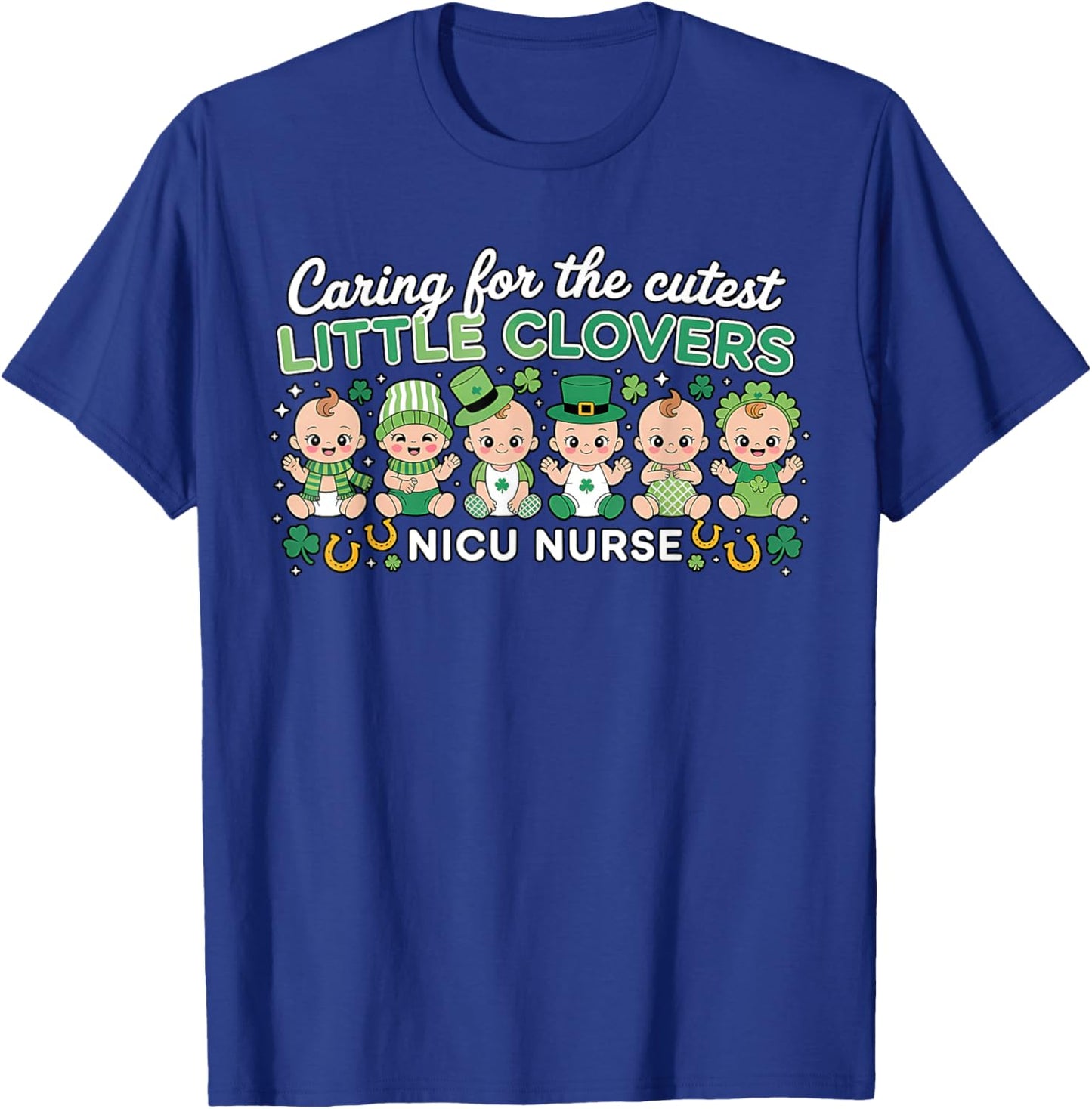 Caring for The Cutest Clovers NICU Nurse St Patricks Day T-Shirt - T-Shirt | Royal
