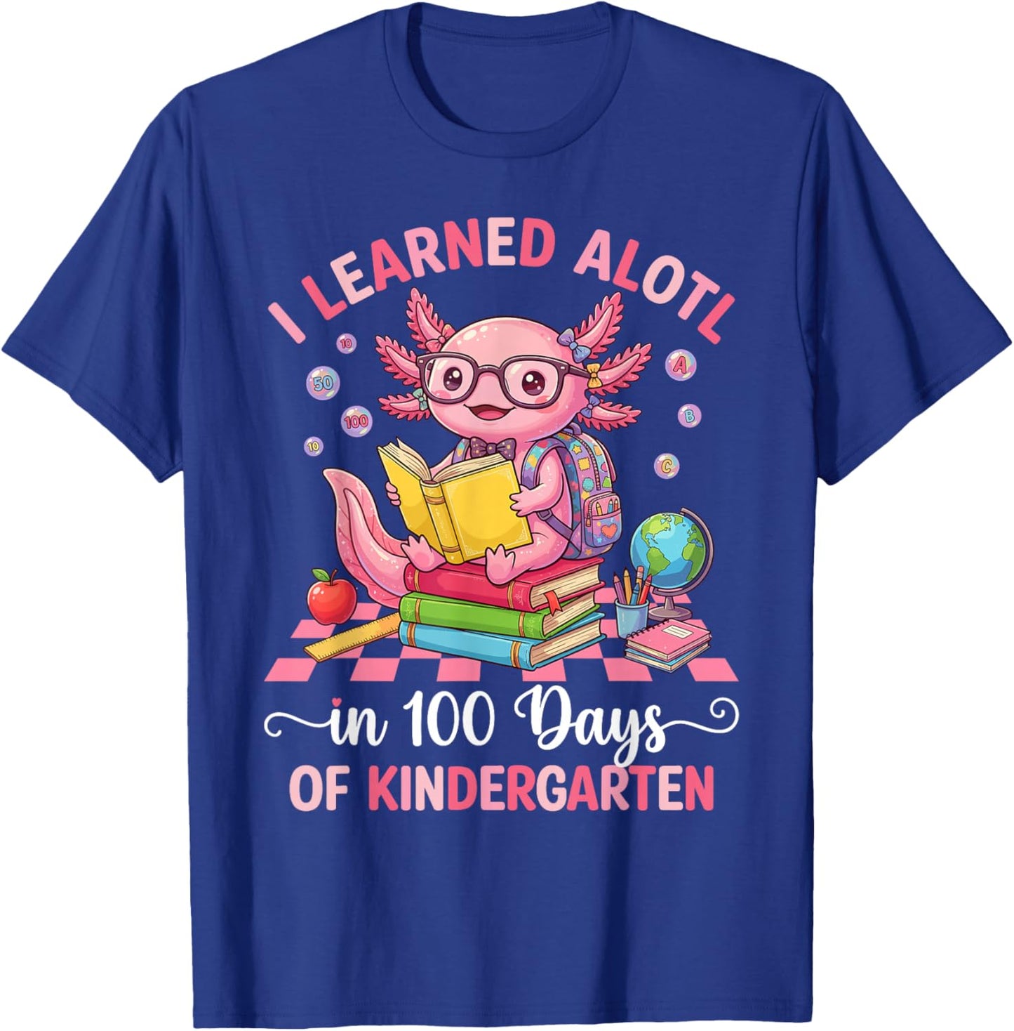 I Learned A Lot in 100 Days of Kindergarten Pink Axolotl T-Shirt - T-Shirt | Royal