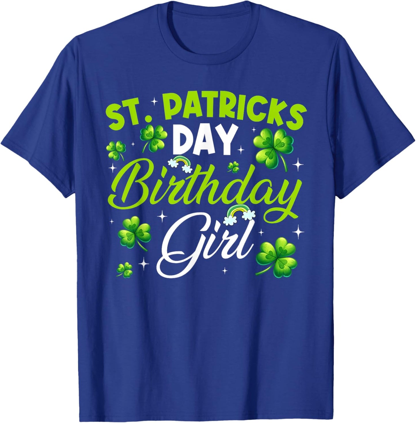 St Patricks Day Birthday Saint Paddys Girl Lucky Shamrock T-Shirt - T-Shirt | Royal