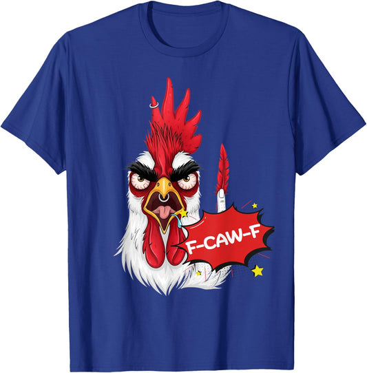 F-Caw-F Funny Chicken Humor Quote Rooster Meme T-Shirt - T-Shirt | Royal