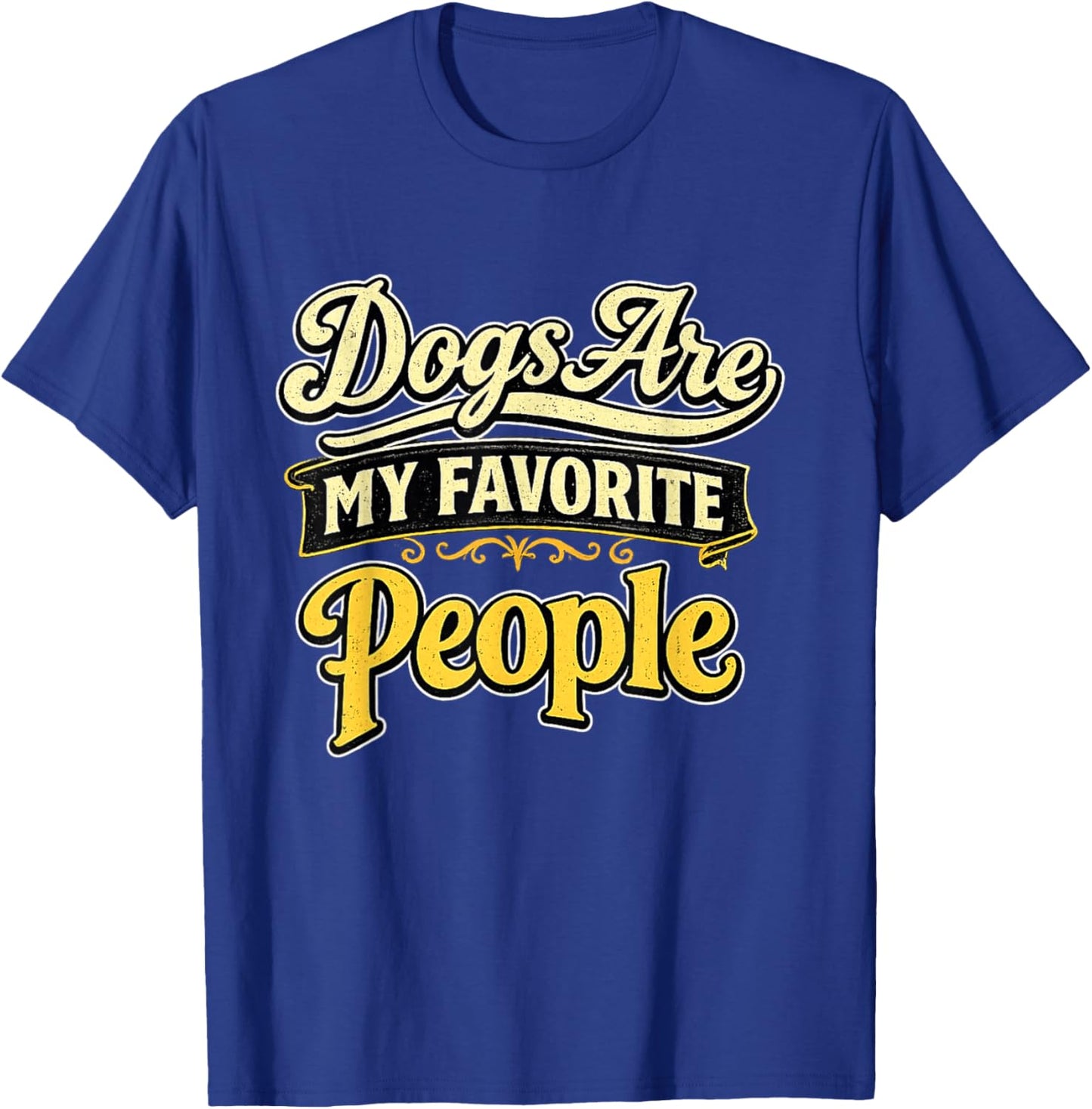 Dogs are My Favorite People Vintage Dog Lover Shirt T-Shirt - T-Shirt | Royal