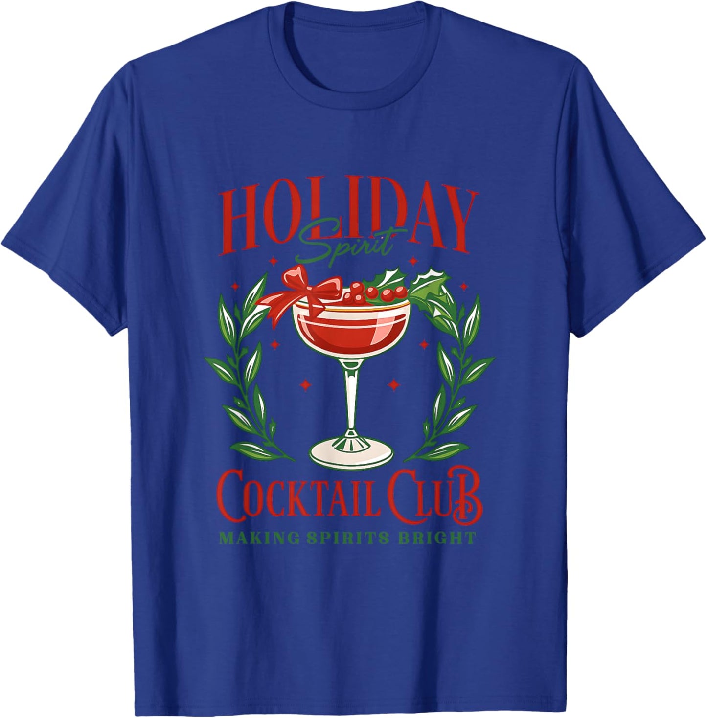 Holiday Cocktail Club Making Spirits Bright T-Shirt - T-Shirt | Royal