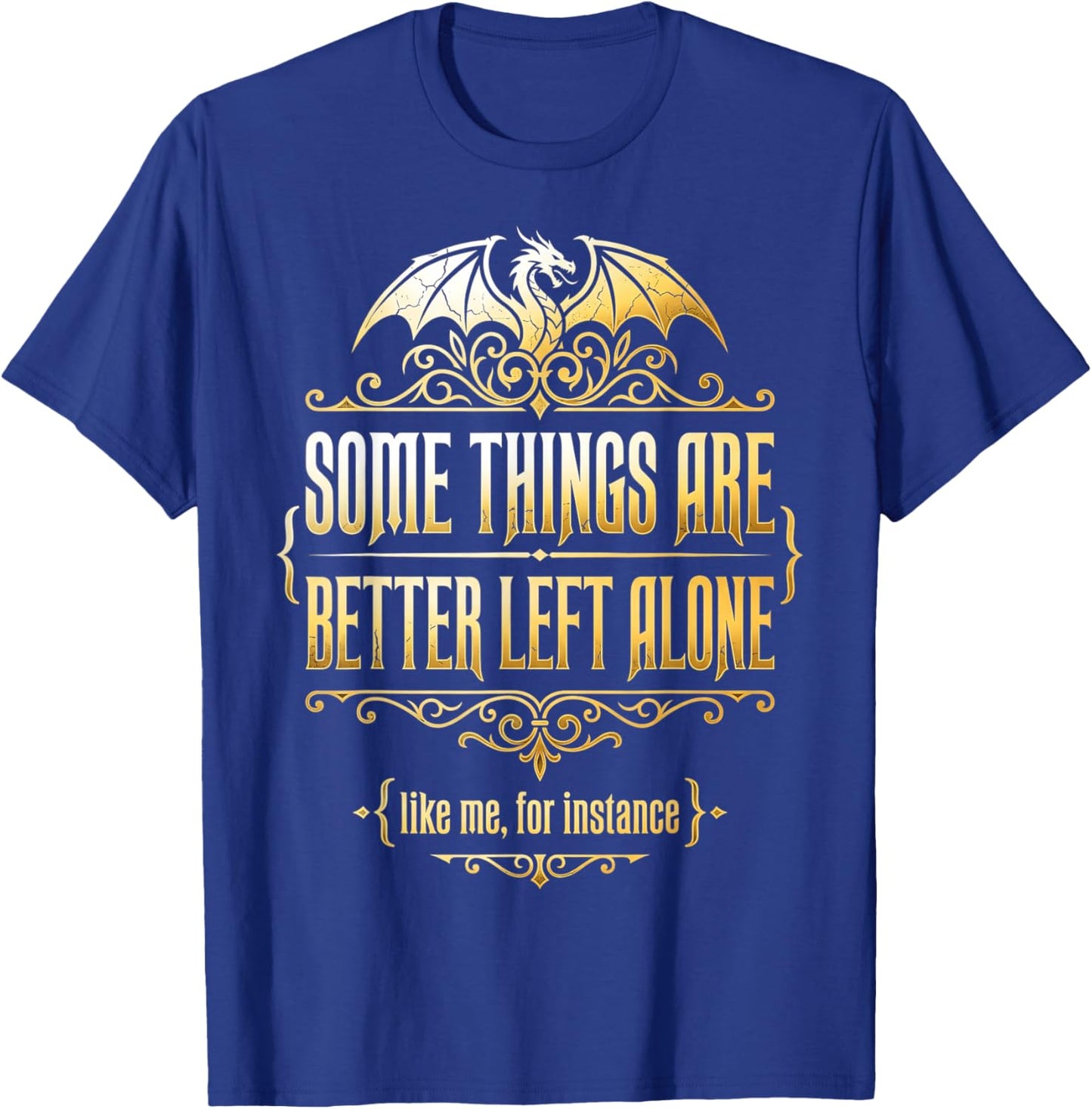Introvert Humor Some Things are Better Left Alone T-Shirt - T-Shirt | Royal