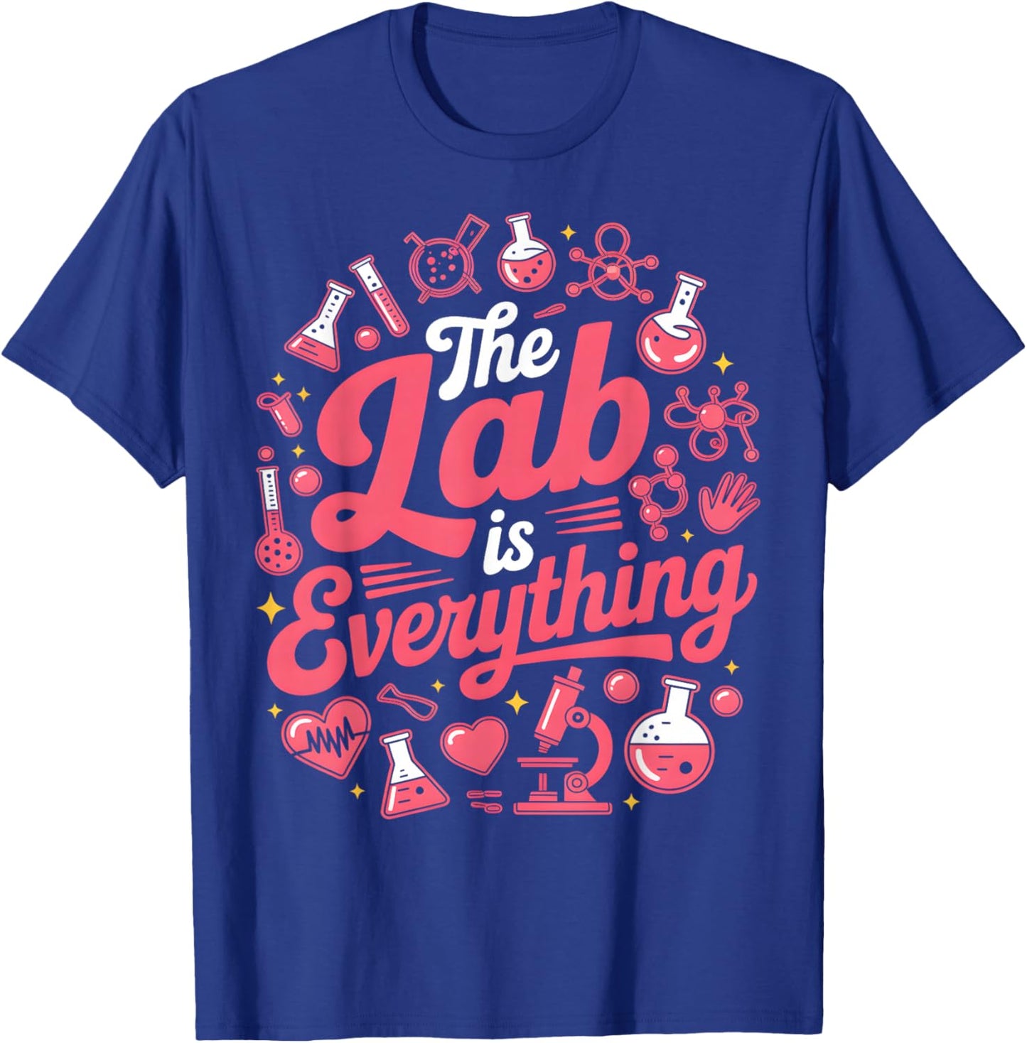The Lab is Everything Lab Week 2026 Medical Science T-Shirt - T-Shirt | Royal