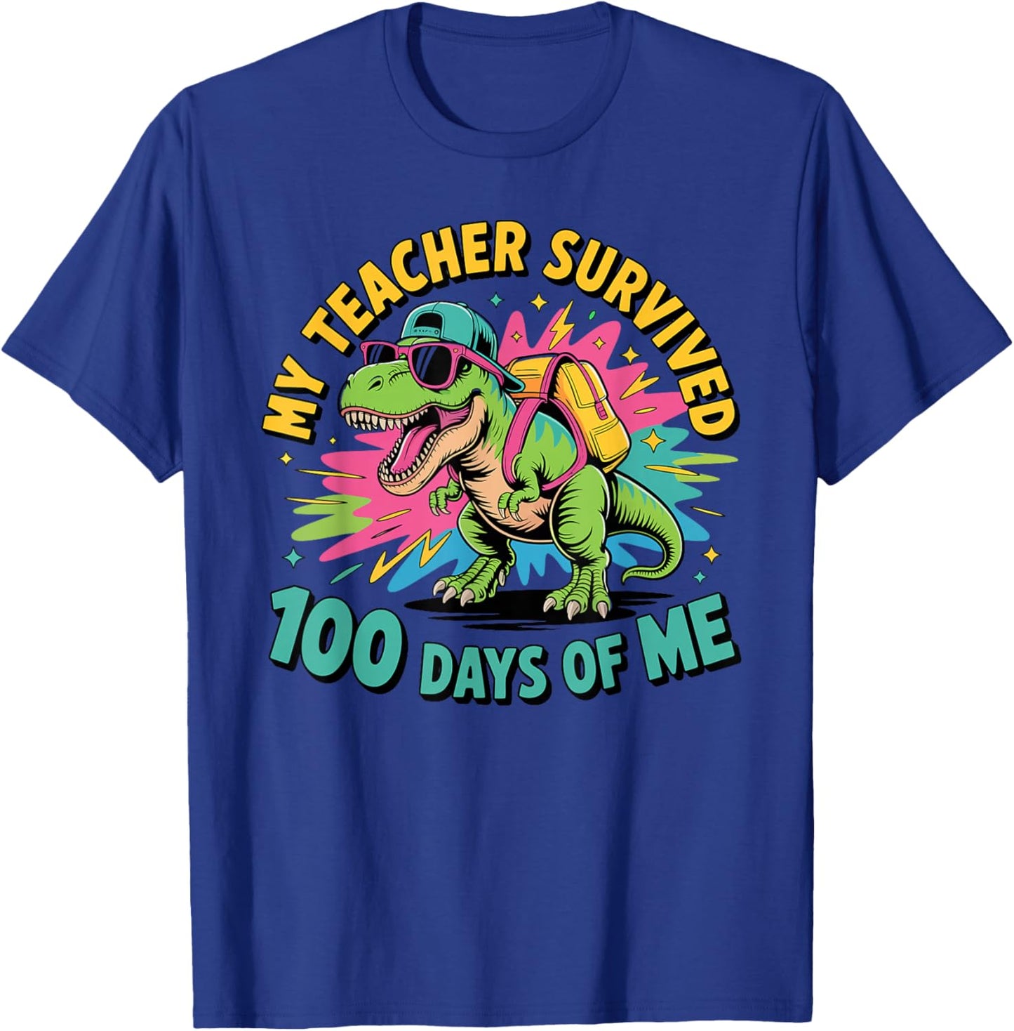 My Teacher Survived 100 Days of Me Cool T-Rex Dinosaur T-Shirt - T-Shirt | Royal