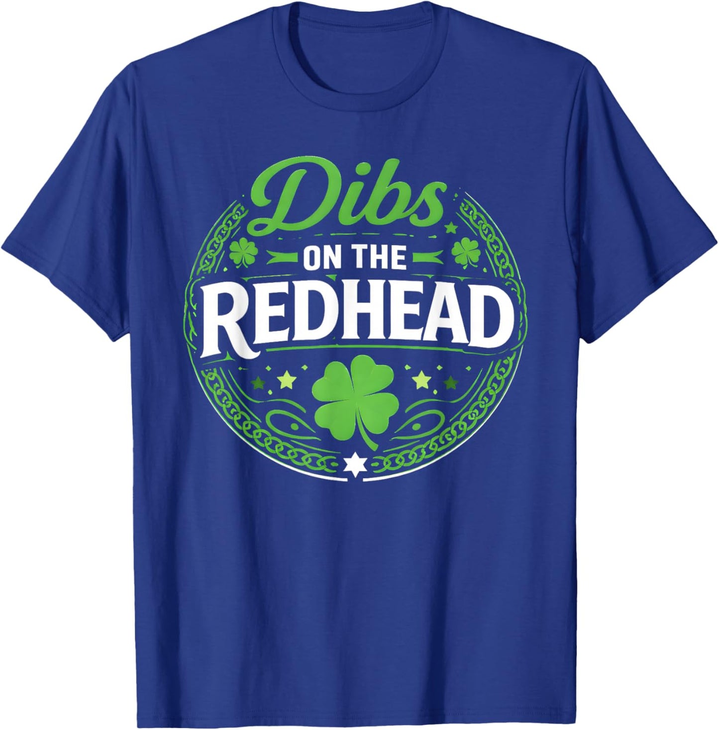 St Patricks Day Funny Dibs On The Redhead Shamrock Irish T-Shirt - T-Shirt | Royal