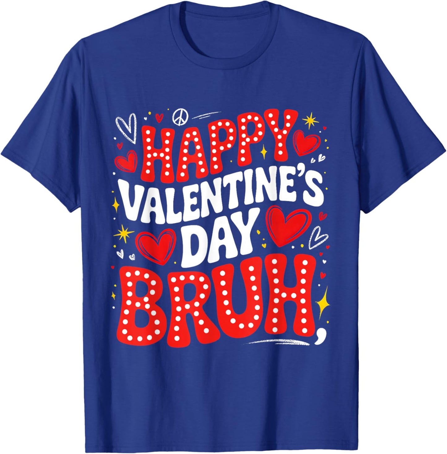 Happy Valentine Bruh Heart Love Valentine Boys Girls Kids T-Shirt - T-Shirt | Royal