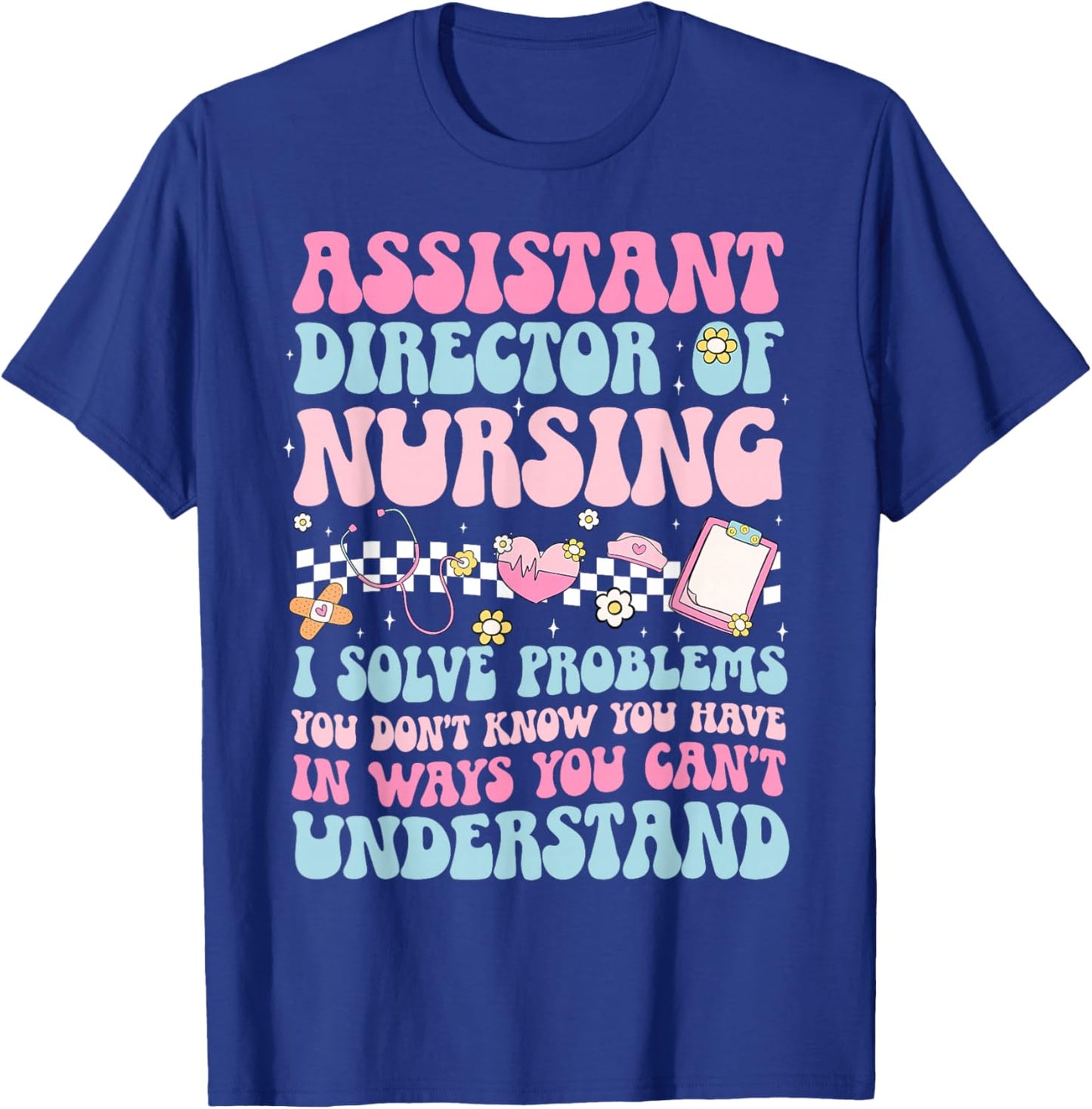 Assistant Director of Nursing ADON Appreciation T-Shirt - T-Shirt | Royal
