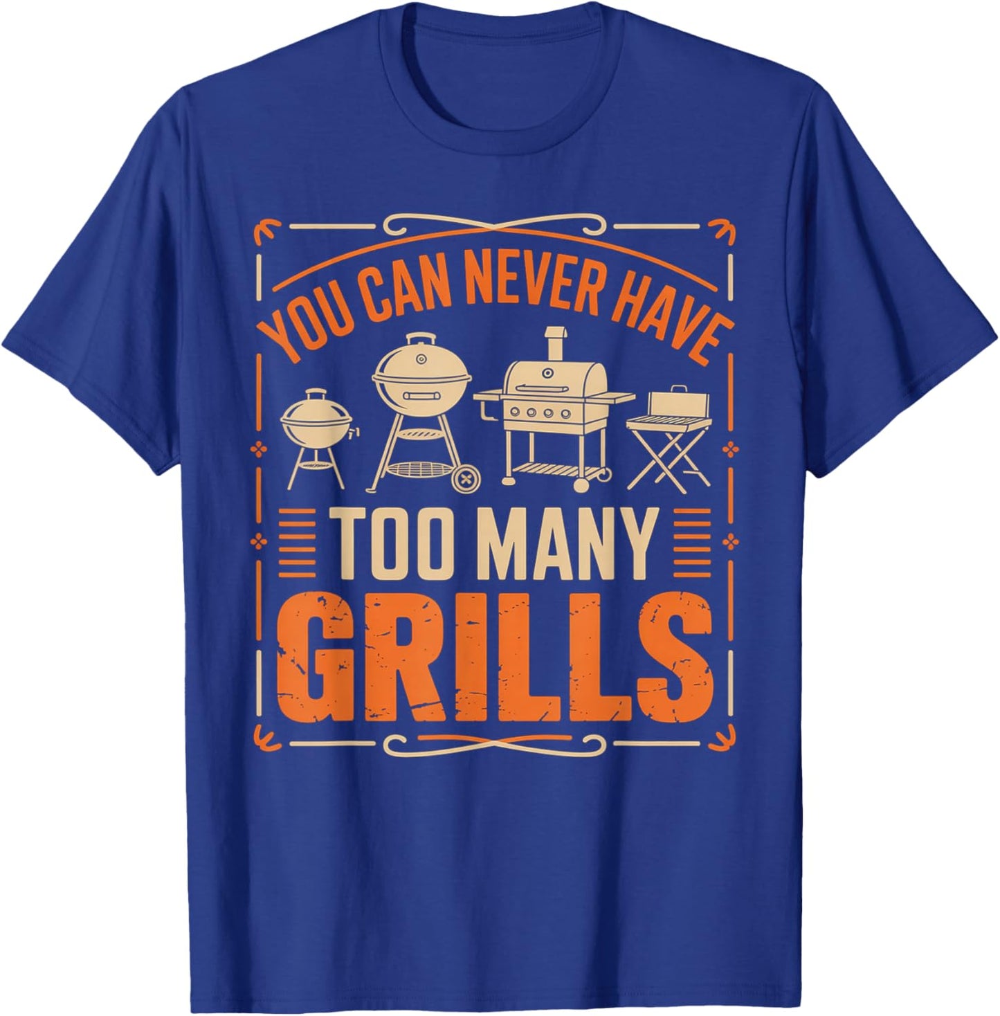 BBQ Lover You Can Never Have Too Many Grills T-Shirt - T-Shirt | Royal
