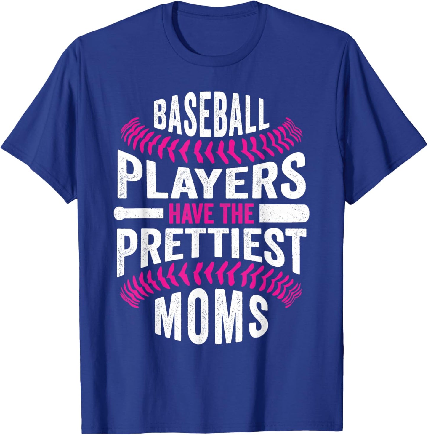 Baseball Players Have The Prettiest Moms T-Shirt - T-Shirt | Royal