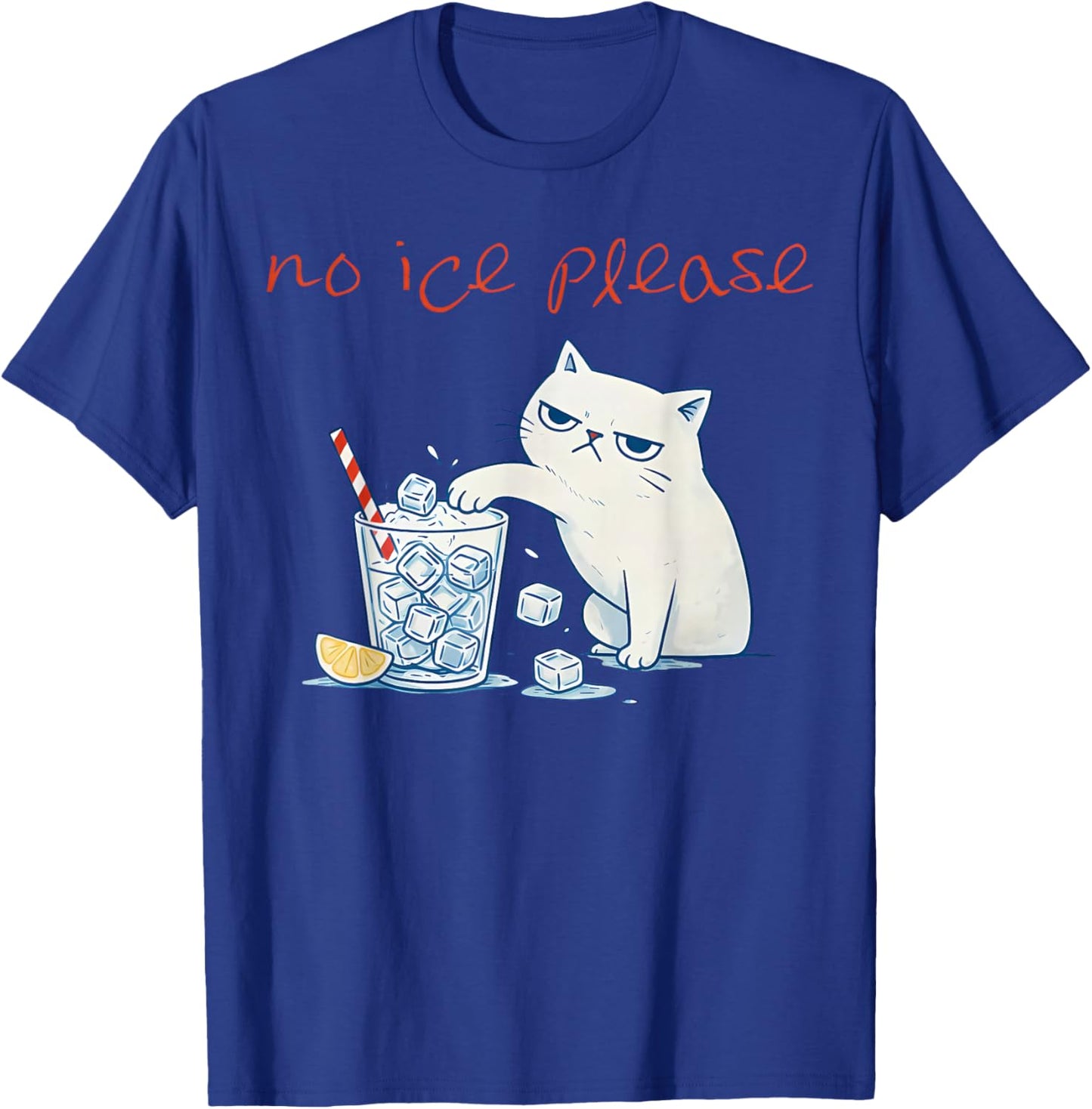 Funny Cat Meme No Ice Please Men Women T-Shirt - T-Shirt | Royal