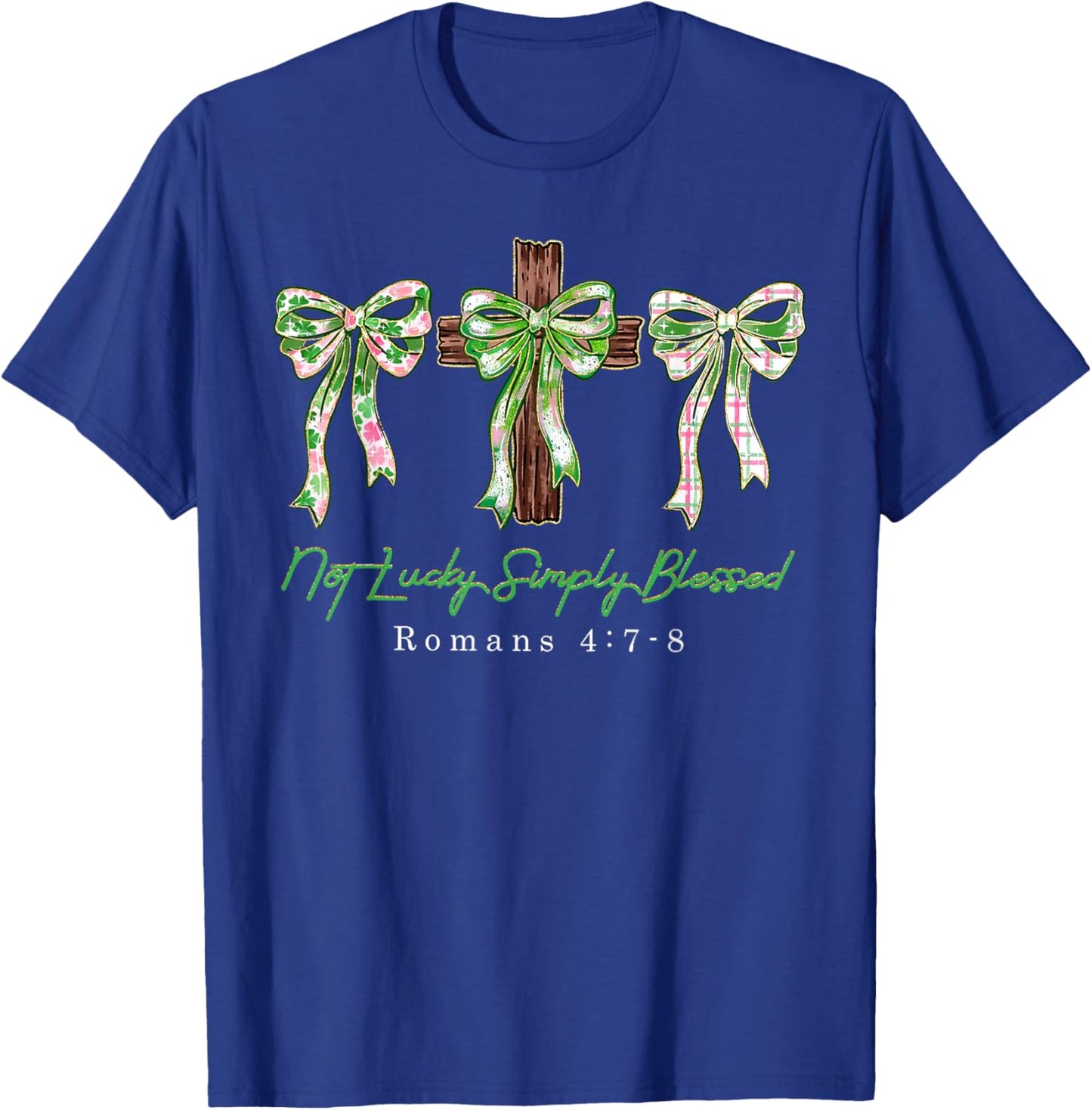Not Lucky Simply Blessed Coquette Bow Happy St.Patrick's Day T-Shirt - T-Shirt | Royal