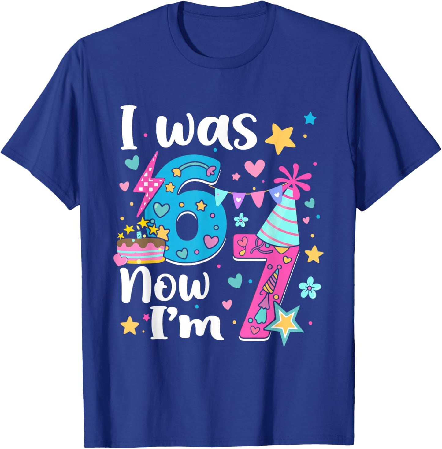 I was 6 Now I'm 7 Birthday Funny 67 Kids Girls 7 Years Old T-Shirt - T-Shirt | Royal
