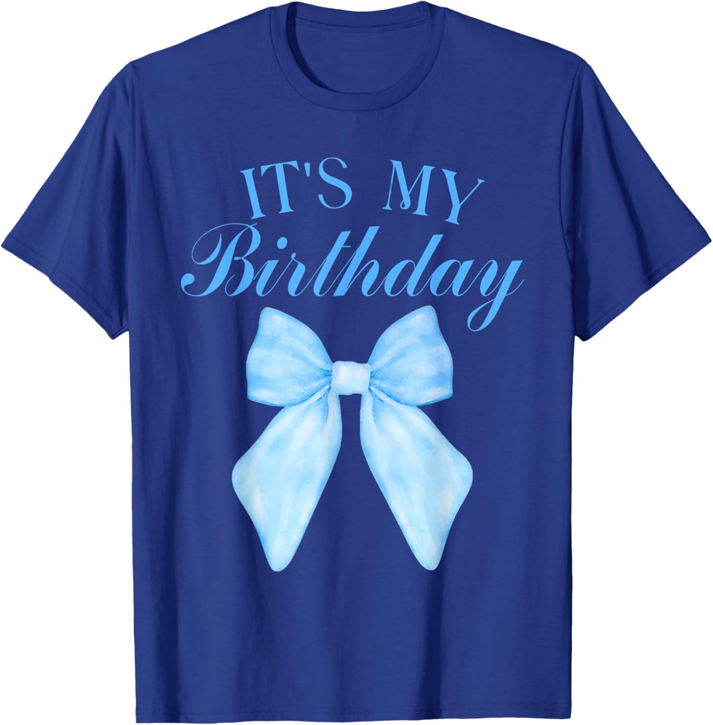 It's My Birthday Coquette Aesthetic Shirt Trendy Blue Bow T-Shirt - T-Shirt | Royal