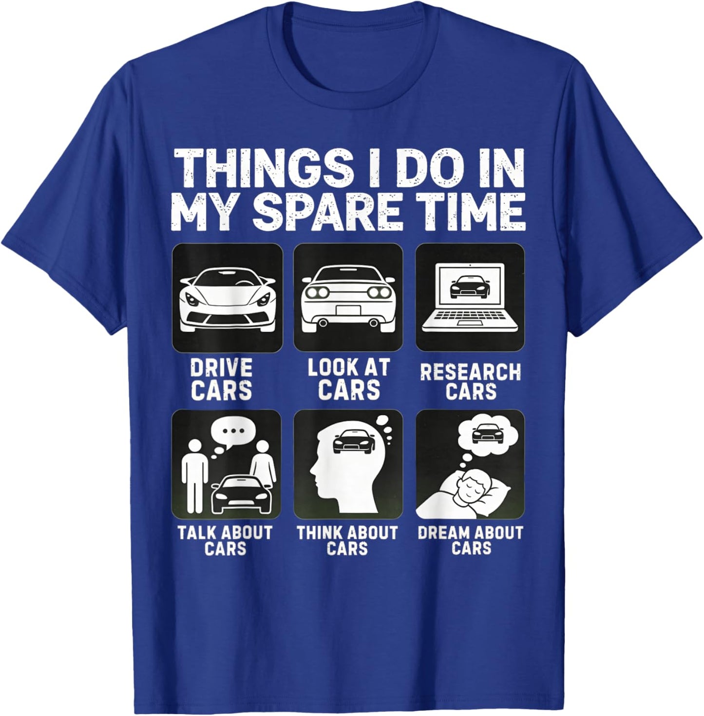 Things I Do in My Spare Time Cars Enthusiast Car Guys T-Shirt - T-Shirt | Royal