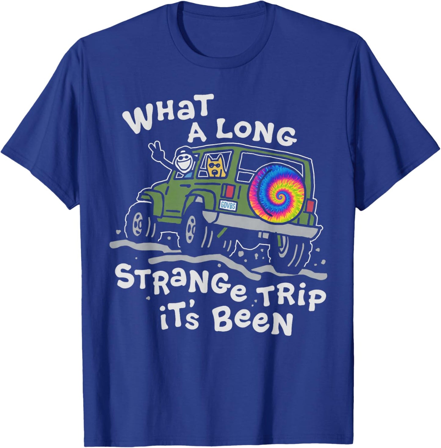 What a Long Strange Trip It's Been T-Shirt - T-Shirt | Royal