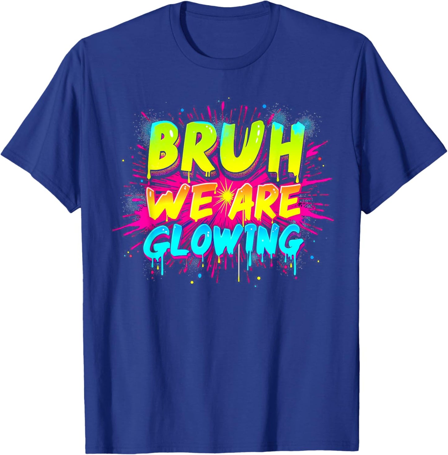 Bruh We are Glowing in My Glowing Era T-Shirt - T-Shirt | Royal
