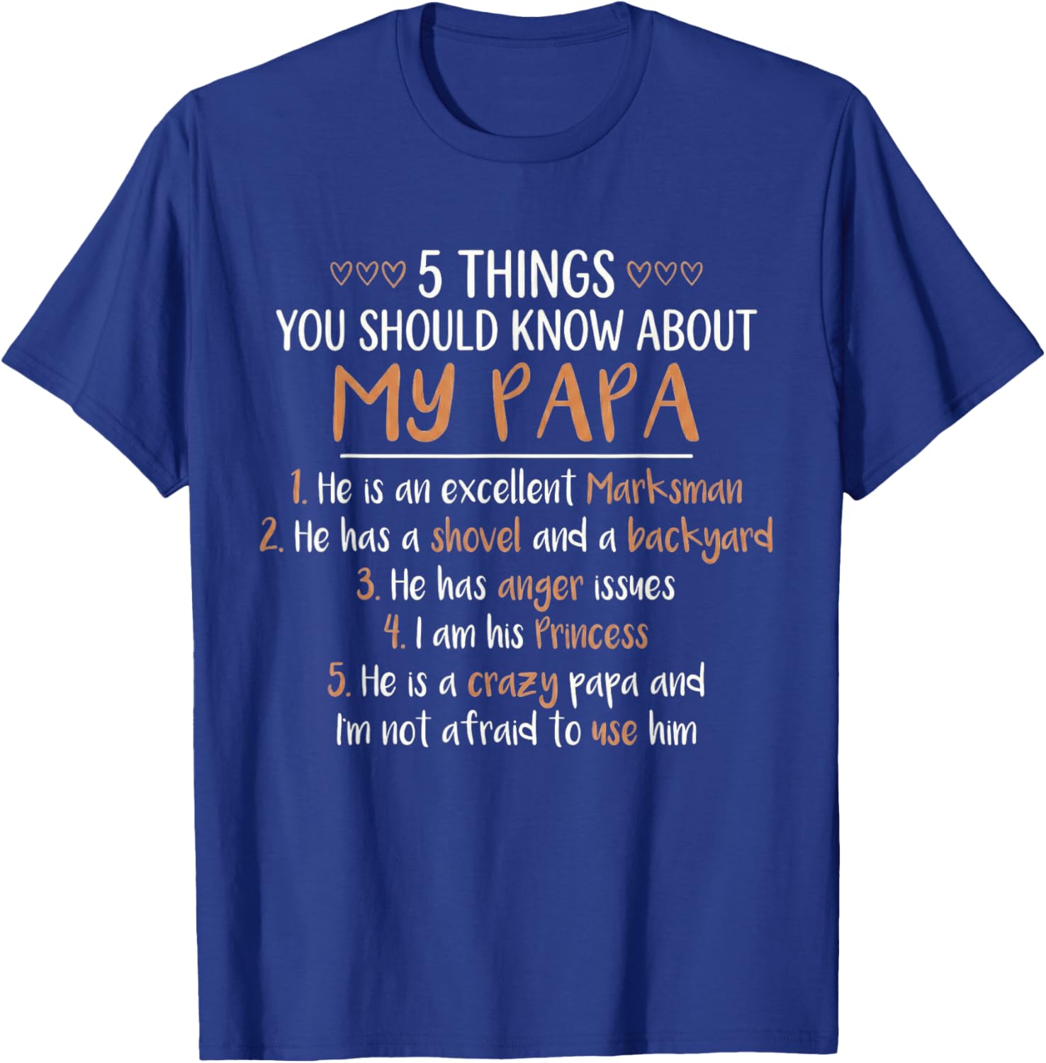 5 Things You Should Know About My Papa He's an Excellent T-Shirt - T-Shirt | Royal
