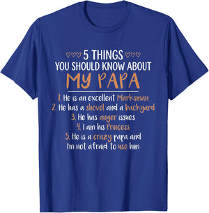 5 Things You Should Know About My Papa He's an Excellent T-Shirt - T-Shirt | Royal