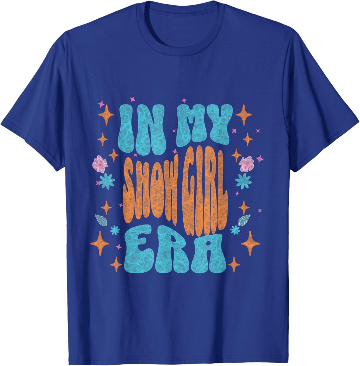 Show Girl Life in My Show Girl Era Groovy T-Shirt - T-Shirt | Royal
