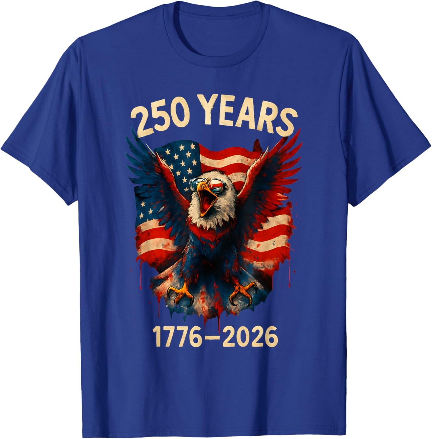 250 Years American 1776 2026 250th 4th July Independence Day T-Shirt - T-Shirt | Royal
