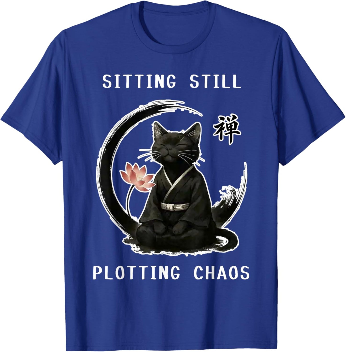 Sitting Still Plotting Chaos Calming Zen Black Cat Funny Art T-Shirt - T-Shirt | Royal