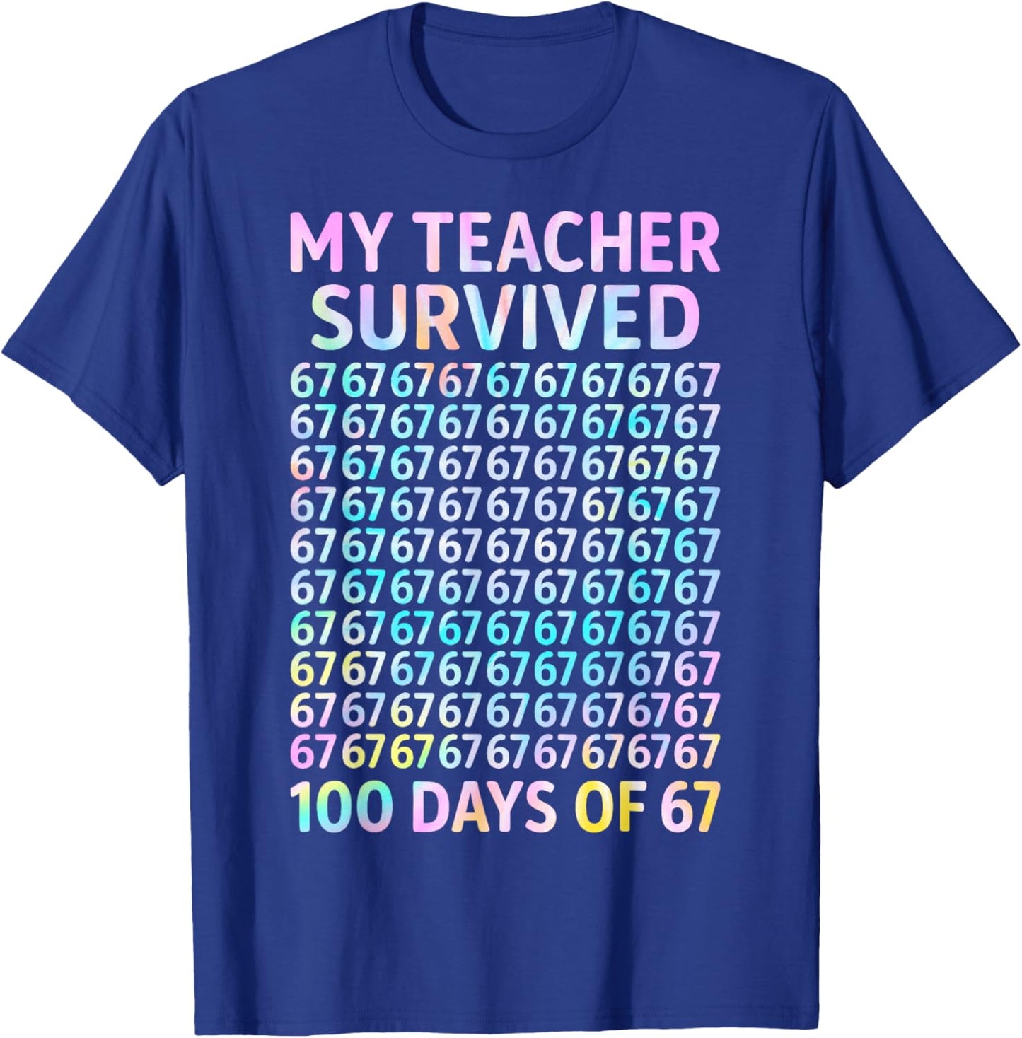 My Teacher Survived 100 Days of 67 100th Day of School Kids T-Shirt - T-Shirt | Royal