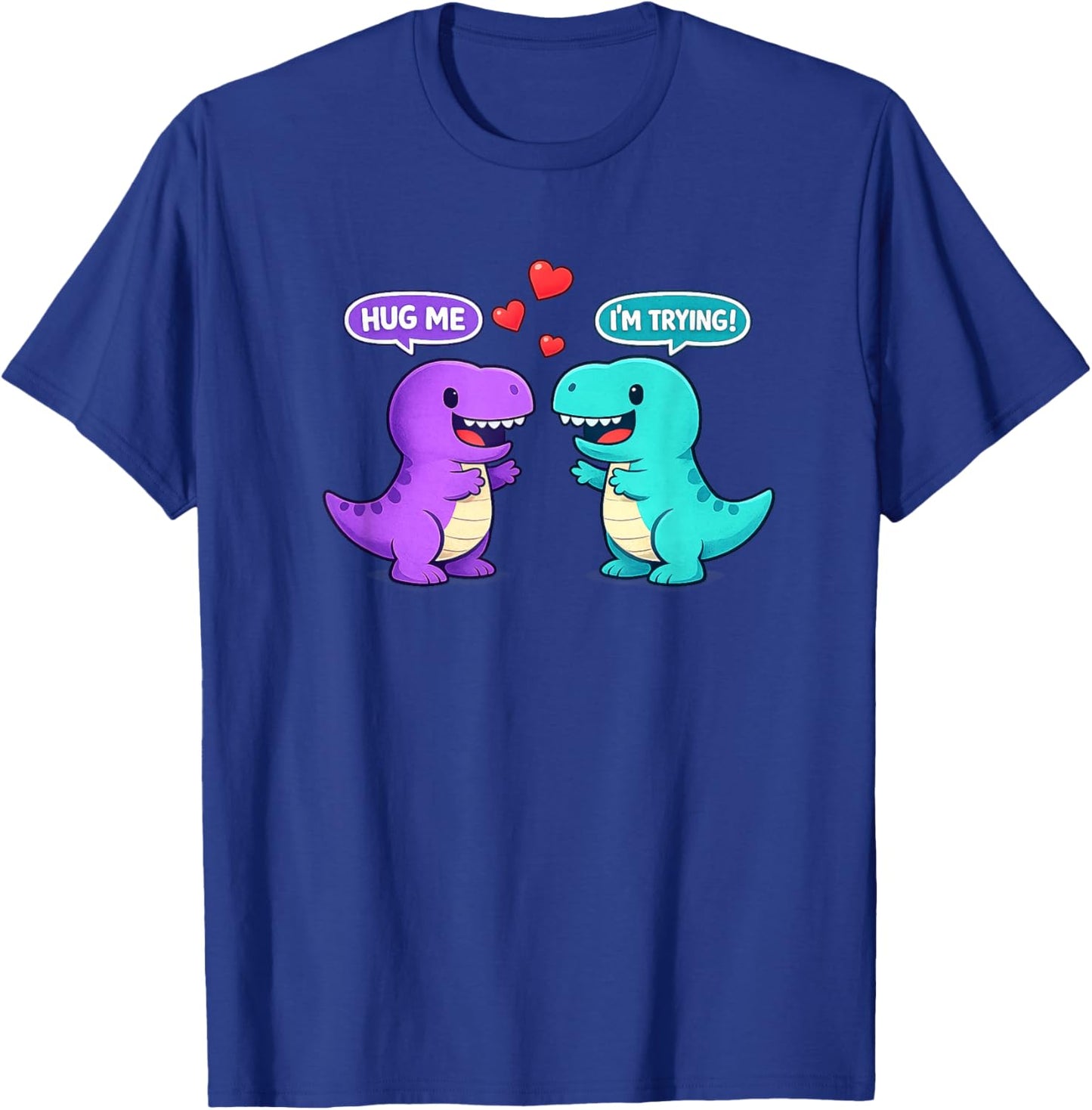 Hug Me I'm Trying T-Rex Valentines Day Cute Kawaii Dinosaur T-Shirt - T-Shirt | Royal